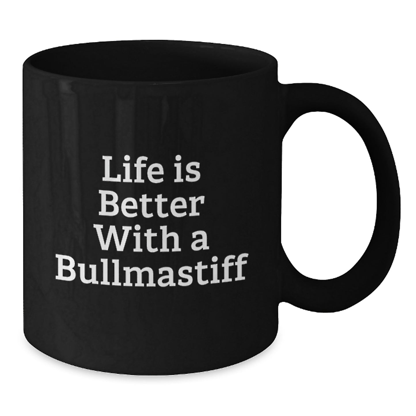 Bullmastiff Dog Lovers Gifts from Friends, Unique Black Coffee Mug for Graduation, Life is Better With a Bullmastiff, Funny Quote - Additional