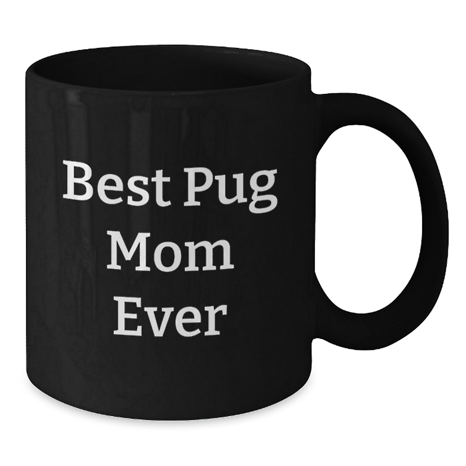 Funny Pug Dog Mom Gifts from Friends for Birthday - Best Pug Mom Ever Coffee Mug - Additional