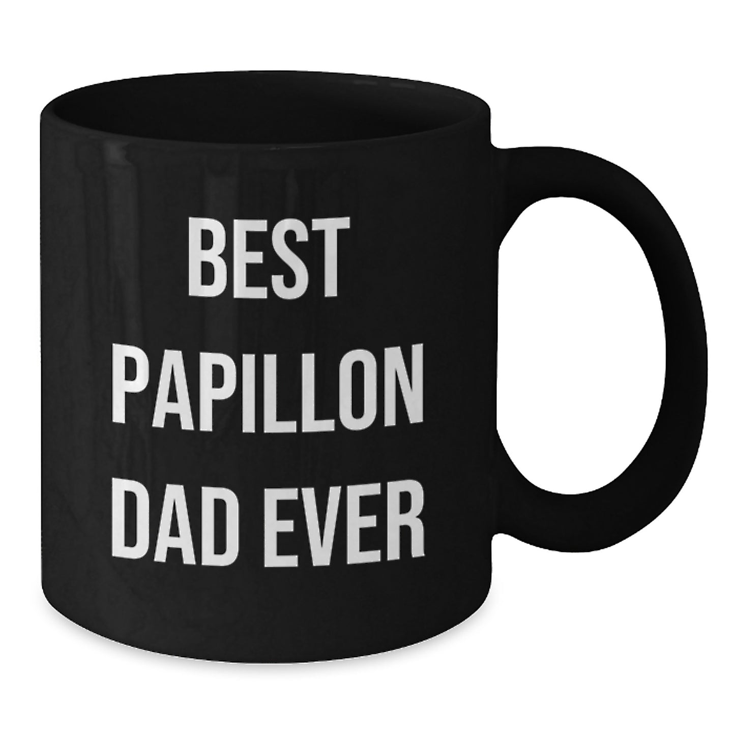 Papillon Dog Lover's Funny Black Coffee Mug, Best Dad Ever Quote, Birthday Unique Gift from Men to Friends - Additional
