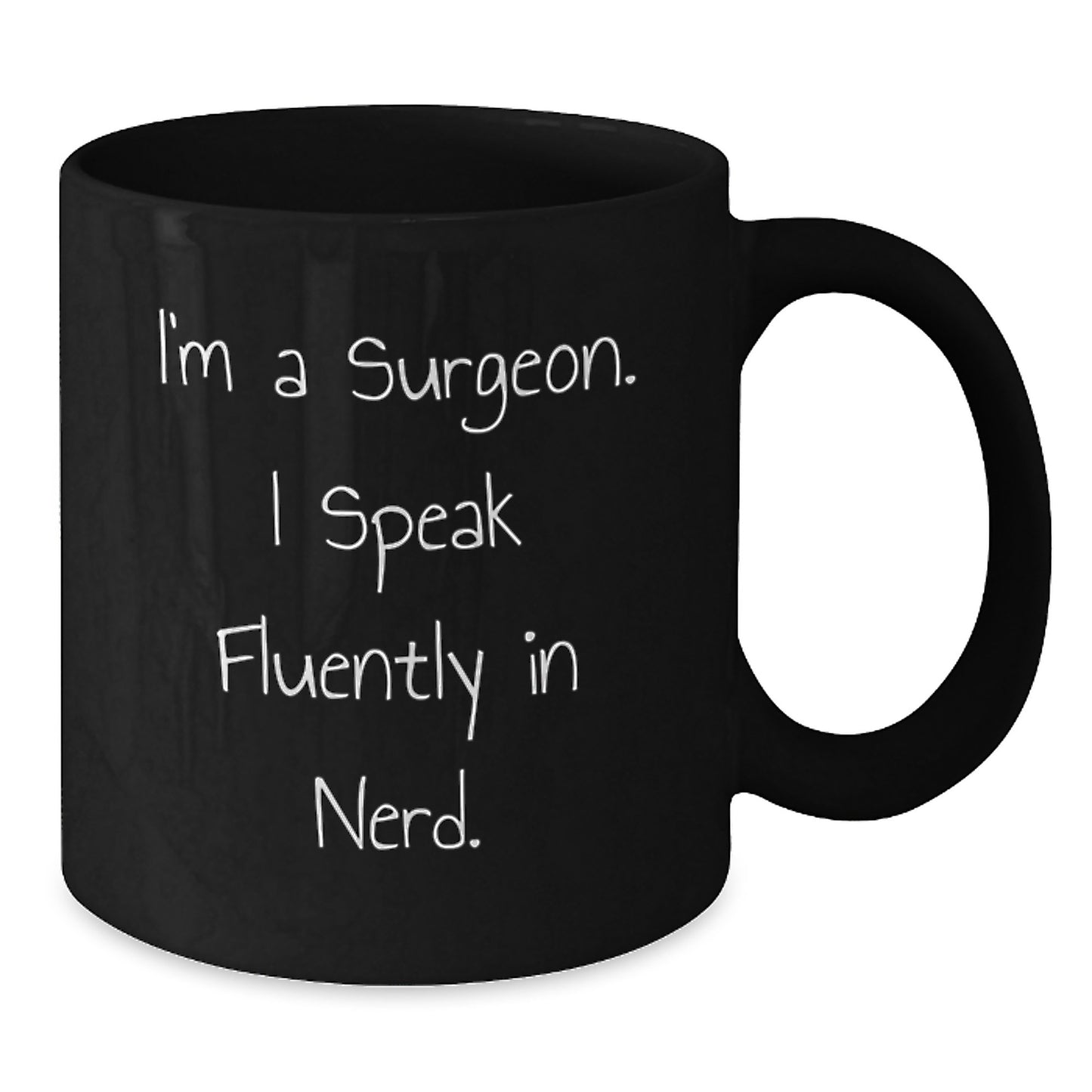 Funny Surgeon Gift for Birthday, 'I'm A Surgeon. I Speak Fluently In genius.' Black Coffee Mug from Family and Friends - Additional