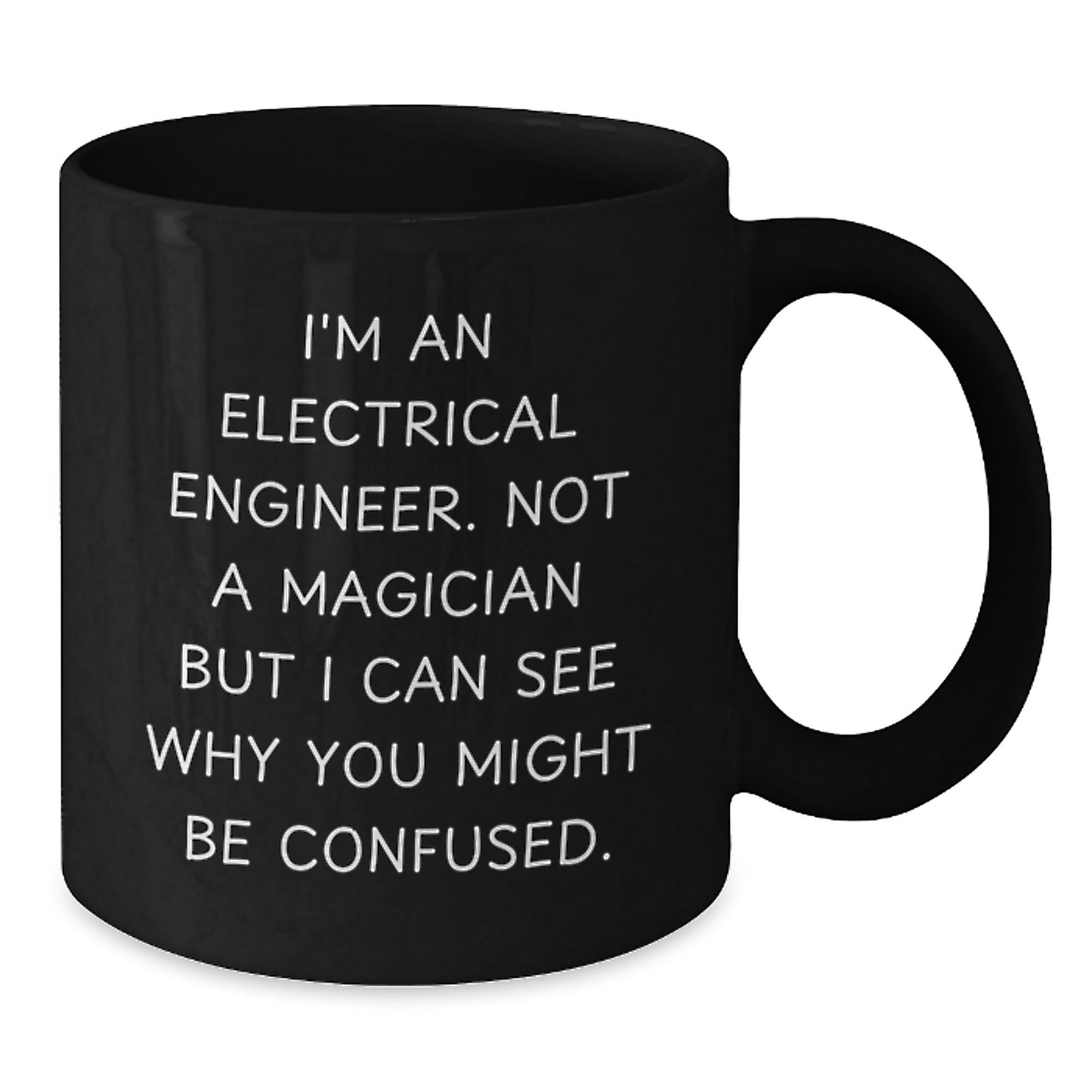Funny Electrical Engineer Black Coffee Mugs Gifts for Men, Women, Friends, Coworkers, Family - Unique Christmas Memorable Presents from Husband, Wife, Sweetheart, Sweetheart - Additional