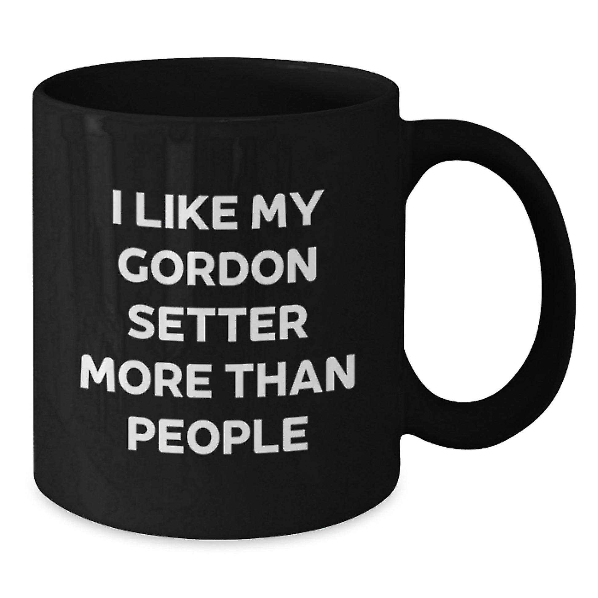 Gordon Setter Dog Gifts, Funny Quote I Like My Gordon Setter More Than People, Black Coffee Mug for Birthday, Gifts from Friends, Gifts for Gordon Setter Dog Owners - Additional