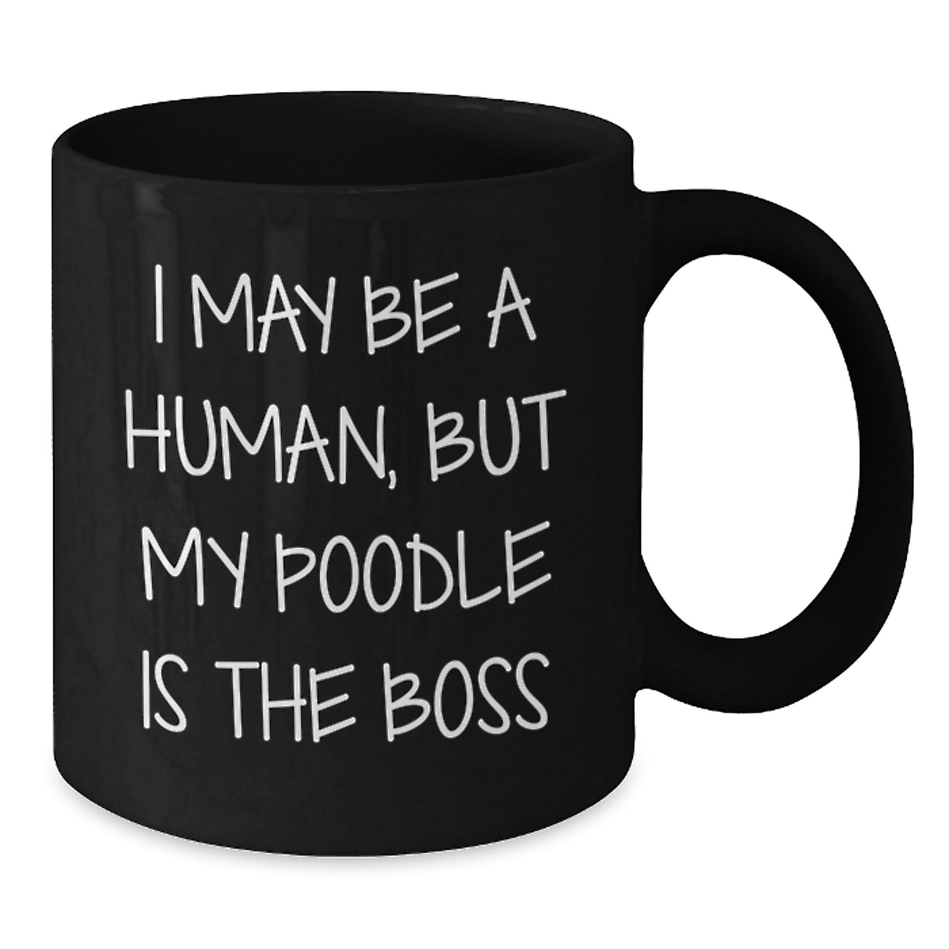 Funny Poodle Dog Lover Gifts from Friends, Unique Valentine's Unique Poodle Dog Mug, I May Be A Human But My Poodle Is The Boss Coffee Mug - Additional