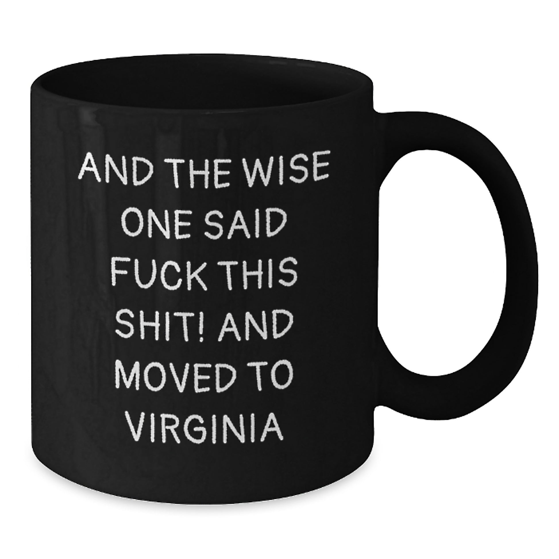 Funny Virginia Quote Gifts for Men, Women, Friends from Virginia, Black Coffee Mug - 11oz/15oz, Birthday Unique Gifts - Additional