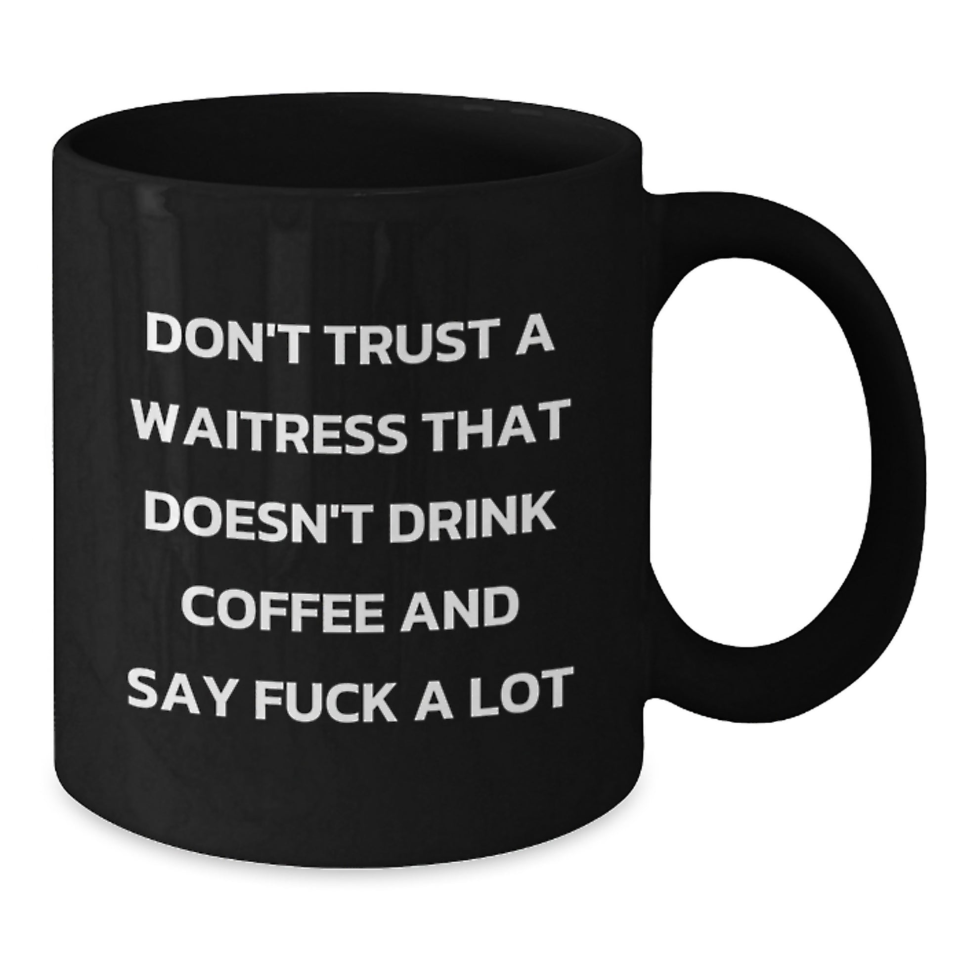 Funny Waitress Gifts, Sassy Black Coffee Mugs, Birthday Unique Gifts from Friends, Gifts for Waitress, Don't Trust a Waitress That Doesn't Drink Coffee - Additional