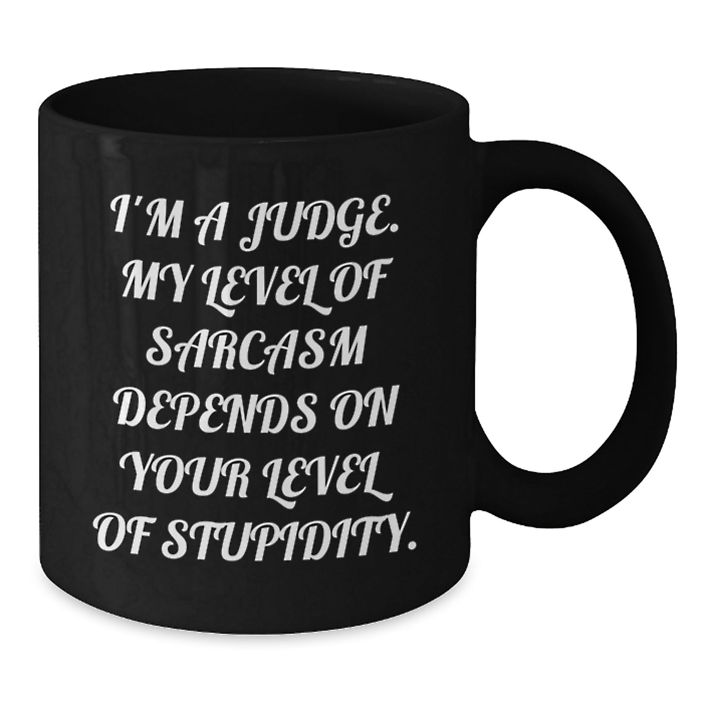 Funny Judge Sarcasm Black Coffee Mug Gifts for Judge, Unique Christmas Unique Gifts from Friends - Additional