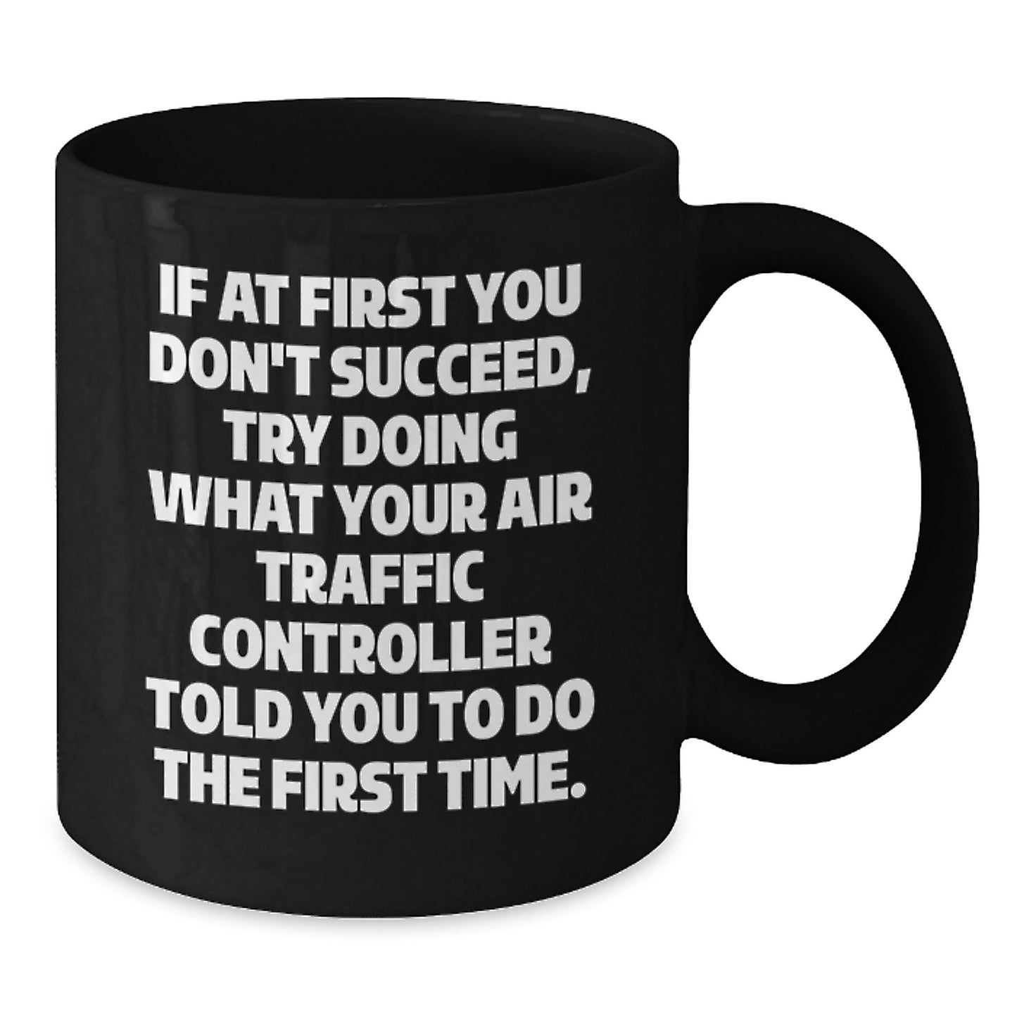 Funny Air Traffic Controller Gifts for Men from Friends - Christmas Unique Mugs with 'If At First You Don't Succeed' Quote - Black Coffee Mug - Additional