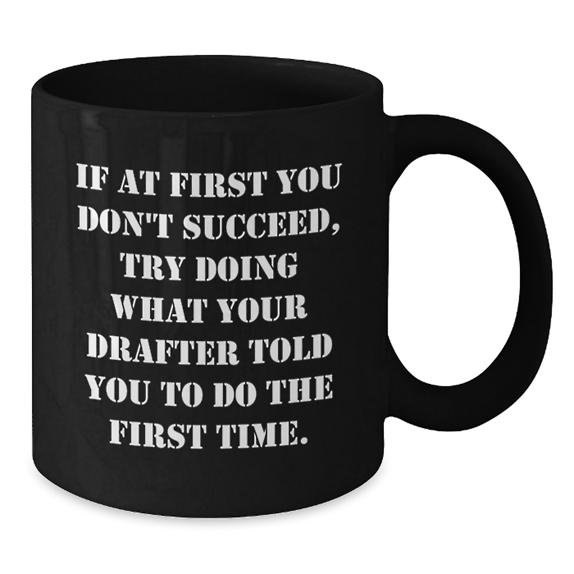 Funny Drafter Gift for Him, Black Coffee Mug, Inspirational Quote, Gifts from Friends, Perfect for Drafter Enthusiasts, Christmas Unique Gifts - Additional