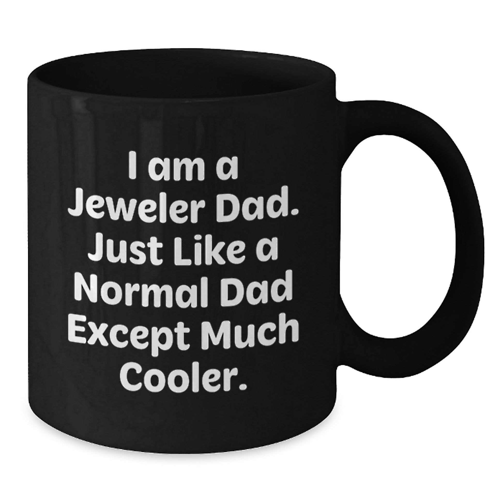 Funny Gift Ideas for Jeweler Dad, Unique Jeweler Dad Black Coffee Mug, Gifts from Dad to Jeweler Son for Christmas - Additional