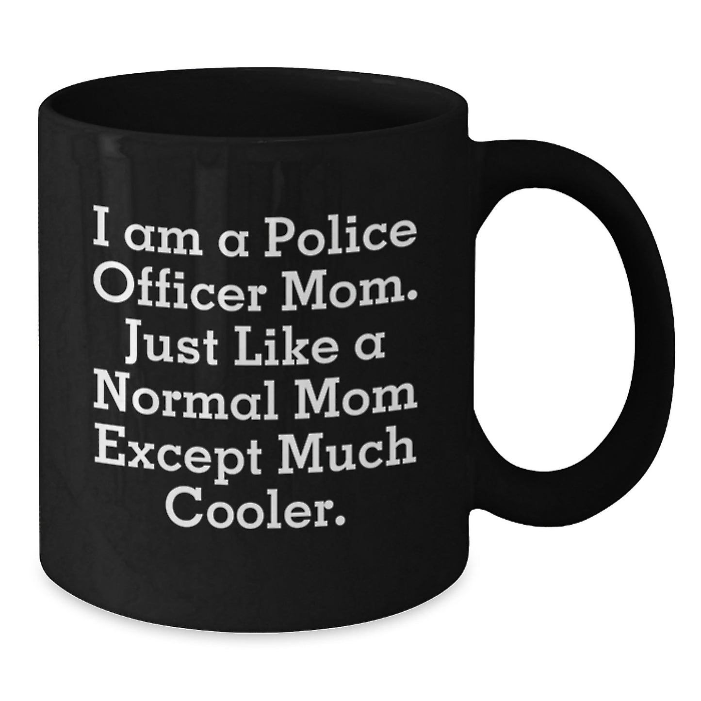 Funny Police Officer Mom Christmas Unique Gifts from Men to Women Friends Coworkers Family - Black Coffee Mug 15oz - Additional