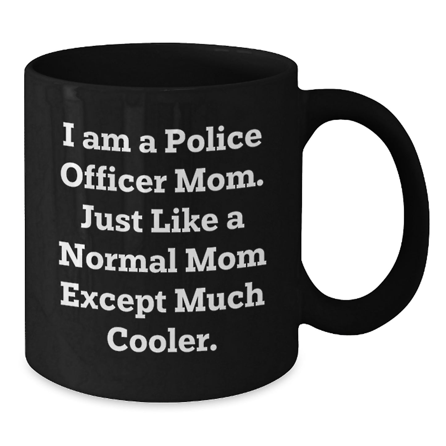 Fun Police Officer Mom Black Coffee Mugs, Unique Christmas Unique Gifts for Police Officer Men from Mom, Funny Mug for Police Officer Women, Perfect Holiday Gift - Additional