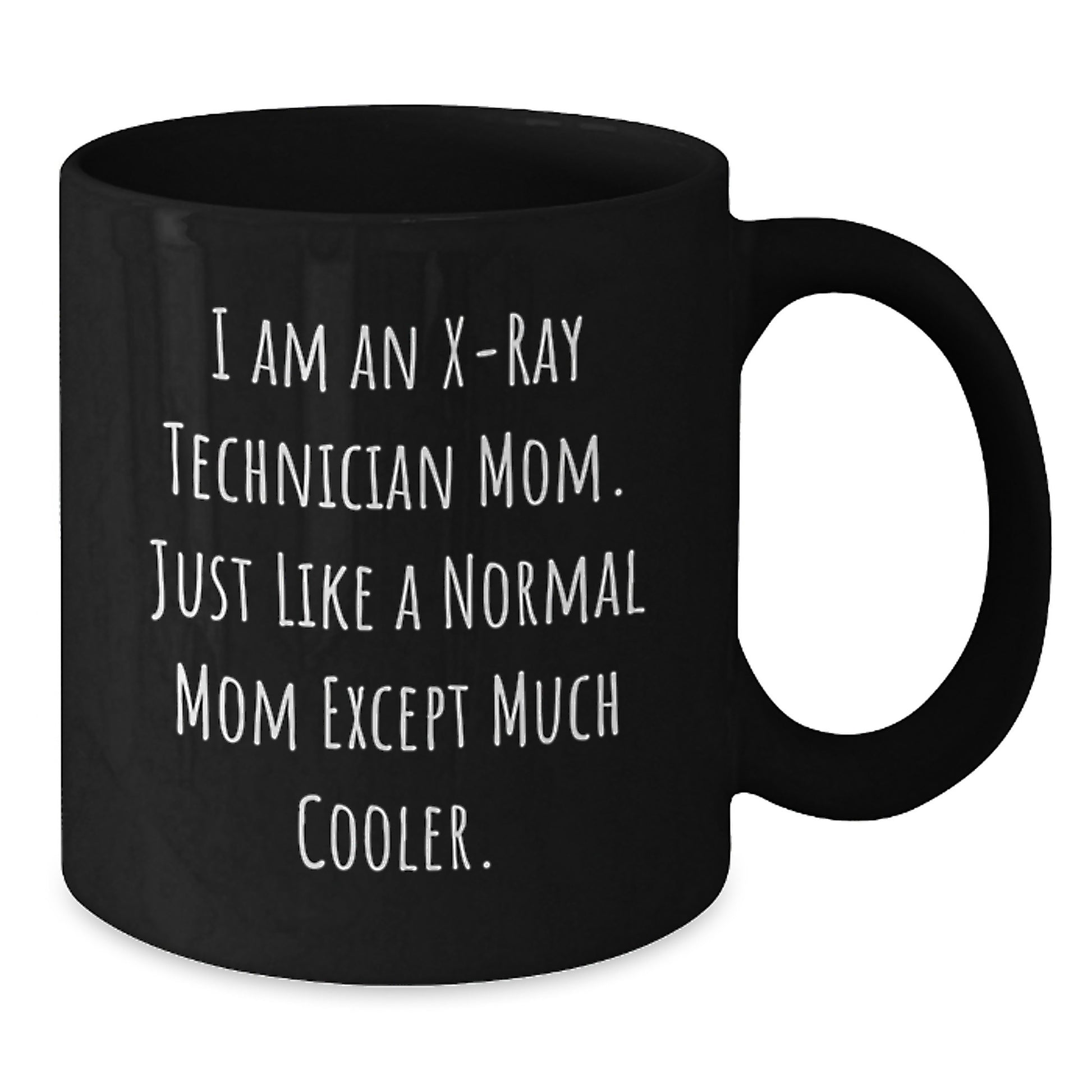 Funny X-Ray Technician Mom Gifts from Family for X-Ray Technician Women - Black Coffee Mug - Christmas Unique Gifts for Her - Additional