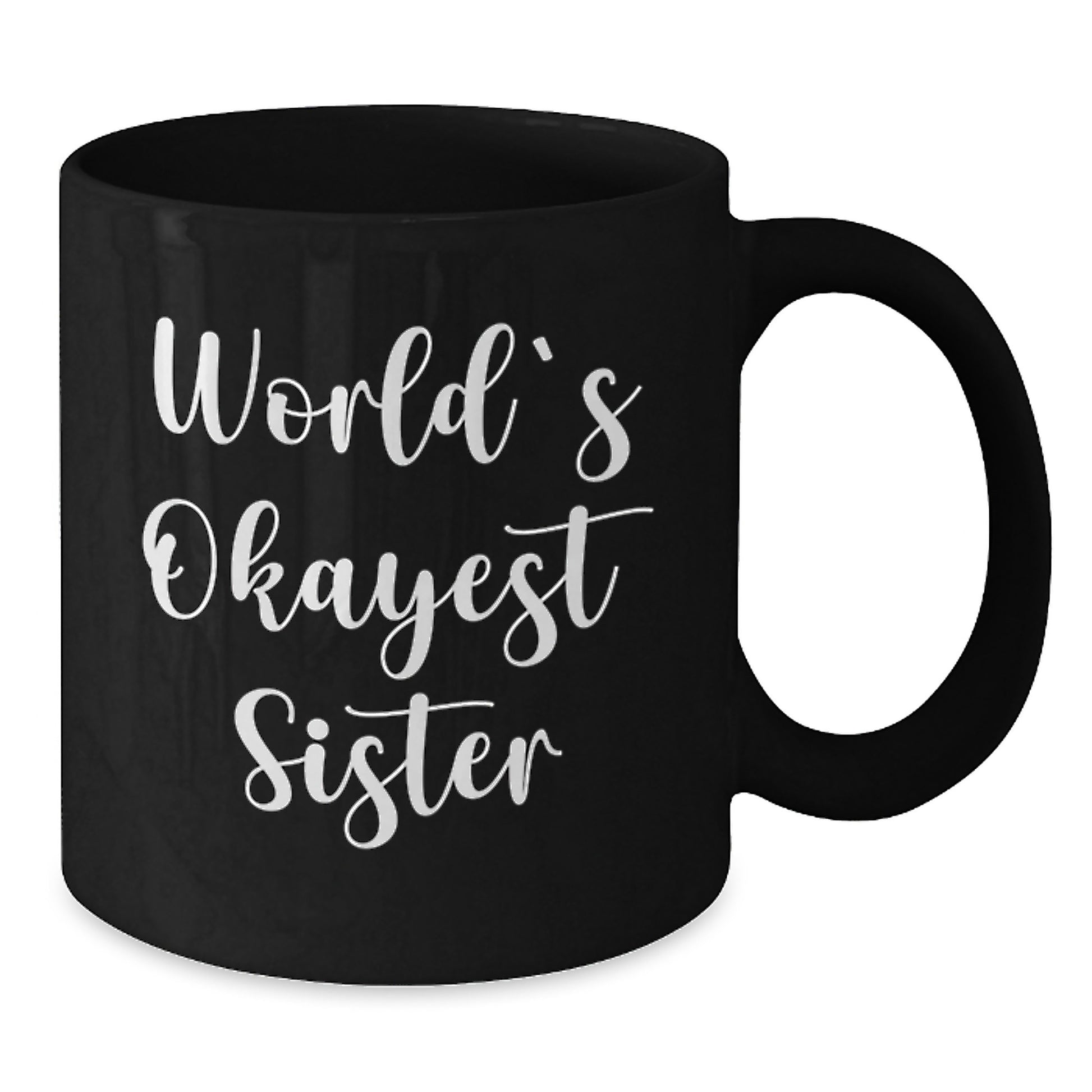 Funny Sister Gifts from Family, Unique Black Coffee Mugs for Sister's Christmas, World's Okayest Sister Quote - Additional
