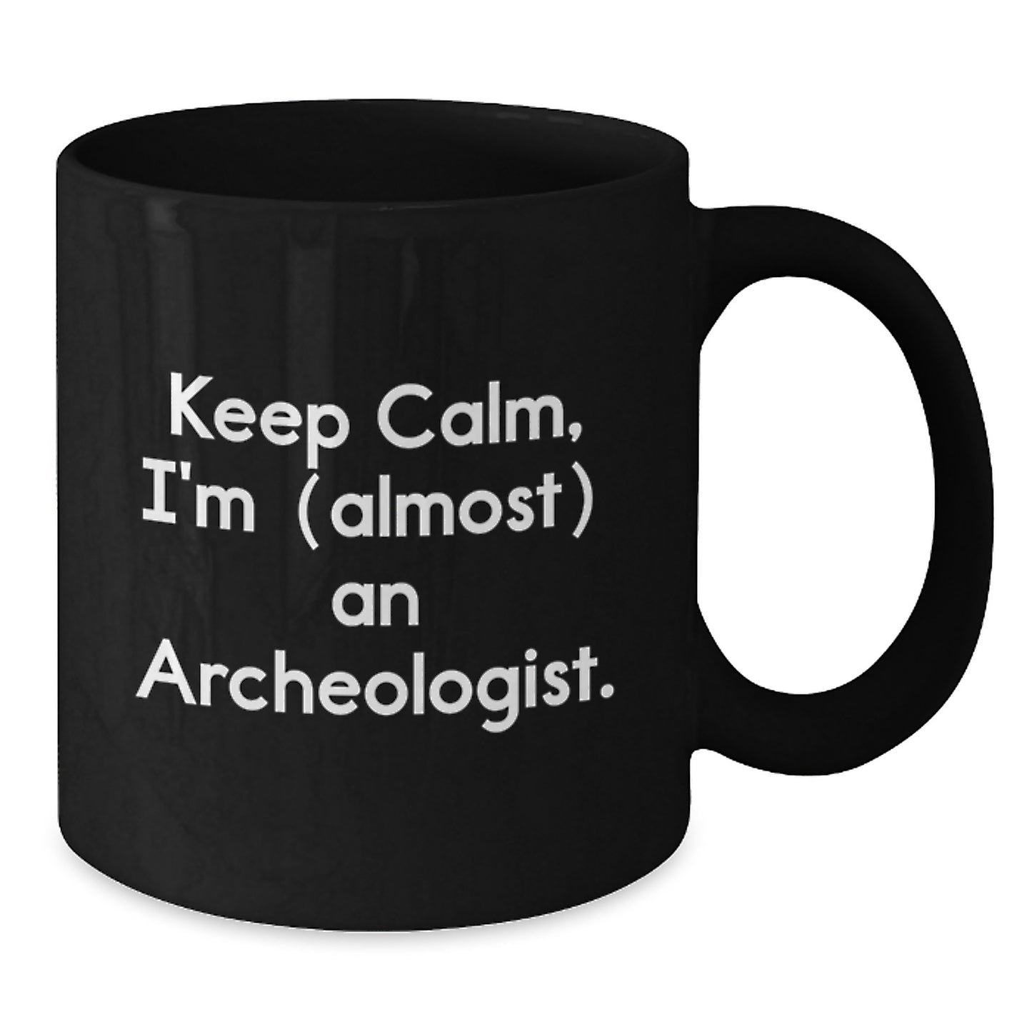 Funny Archeologist Gifts from Friends for Archeologist Men Black Coffee Mug Keep Calm I'm (almost) An Archeologist Christmas Unique Presents for Archeologist Family - Additional