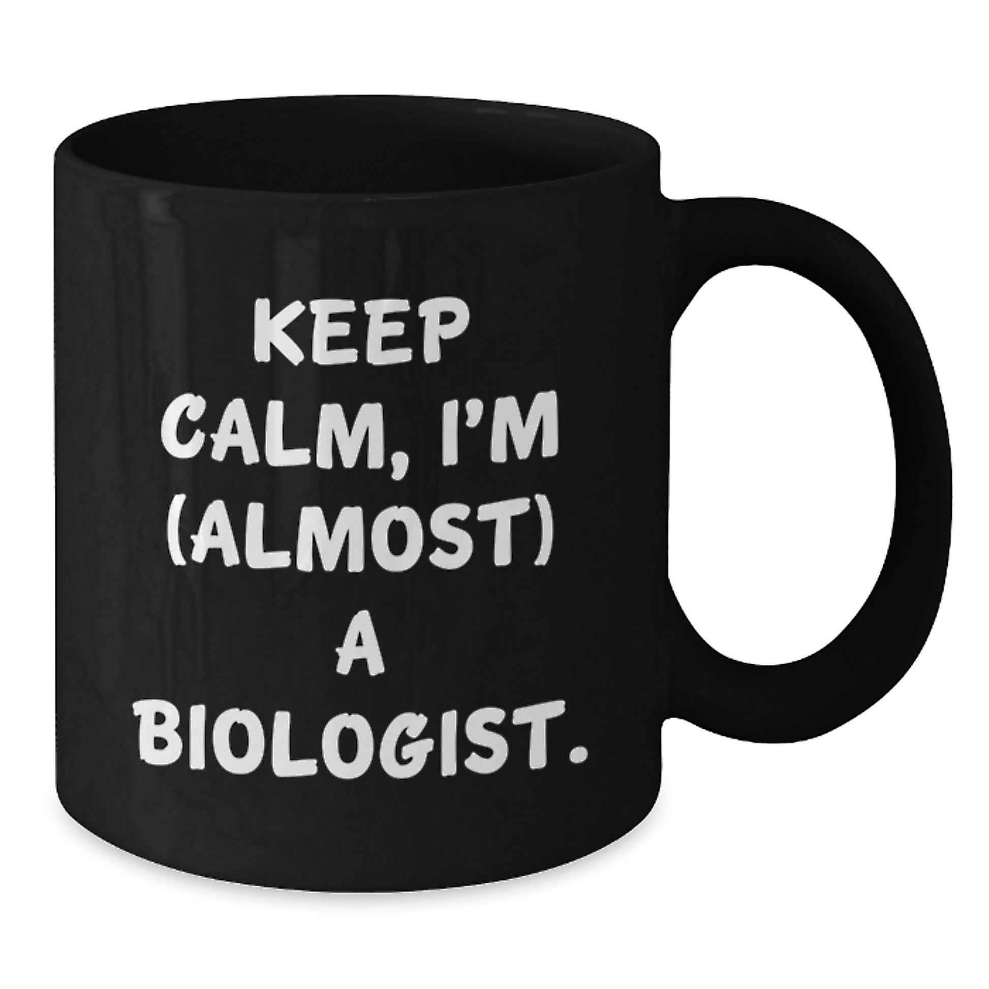 Funny Biologist Gifts for Men - Black Coffee Mug, Keep Calm, I'm (almost) A Biologist., Christmas Unique Gifts from Friends to Biologists - Additional