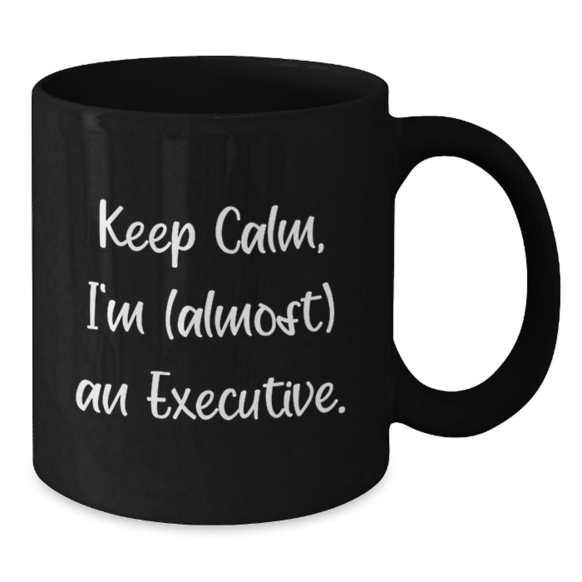 Funny Executive Gifts, Black Coffee Mug with 'Keep Calm, I'm (almost) An Executive.' Quote for Christmas Unique Gifts from Friends, Coworkers, or Family to Executive Men or Women - Additional
