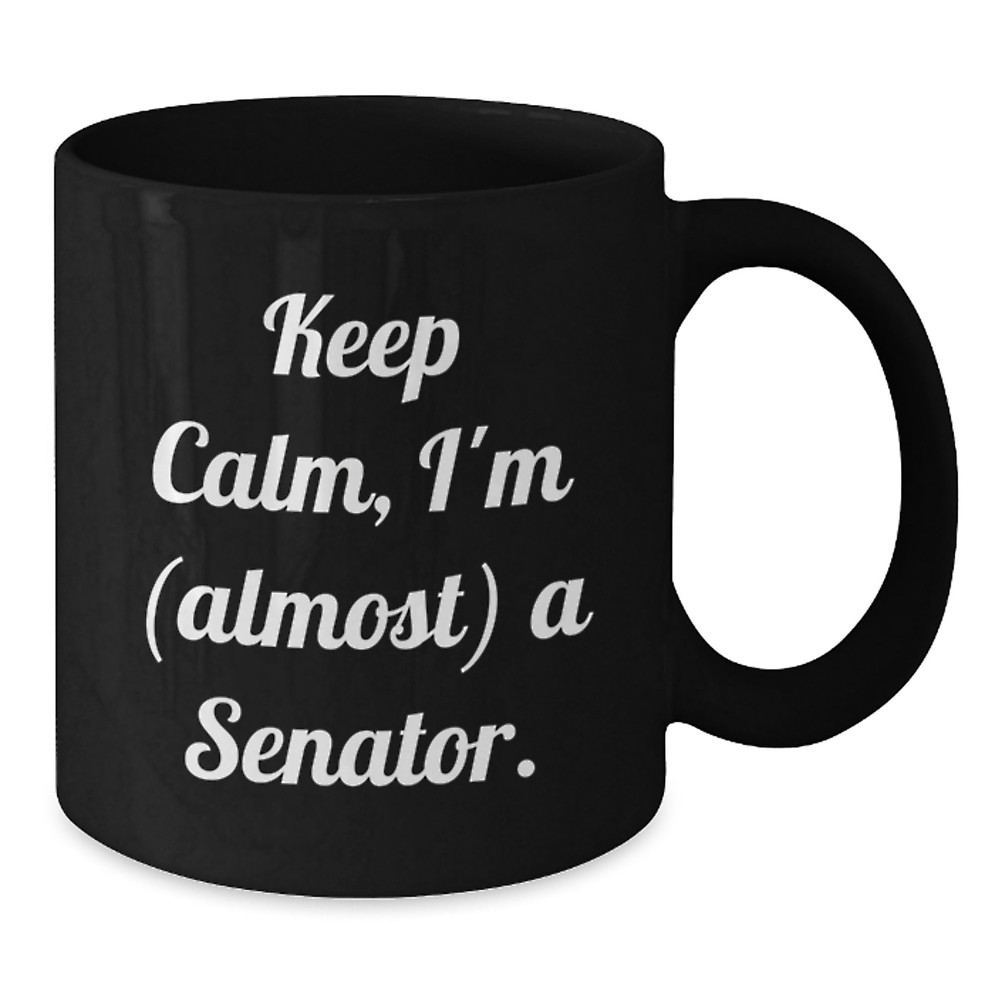 Funny Senator Christmas Unique Gifts, Keep Calm Senator Mugs, Gifts from Friends to Senator, Black Coffee Mug - Additional