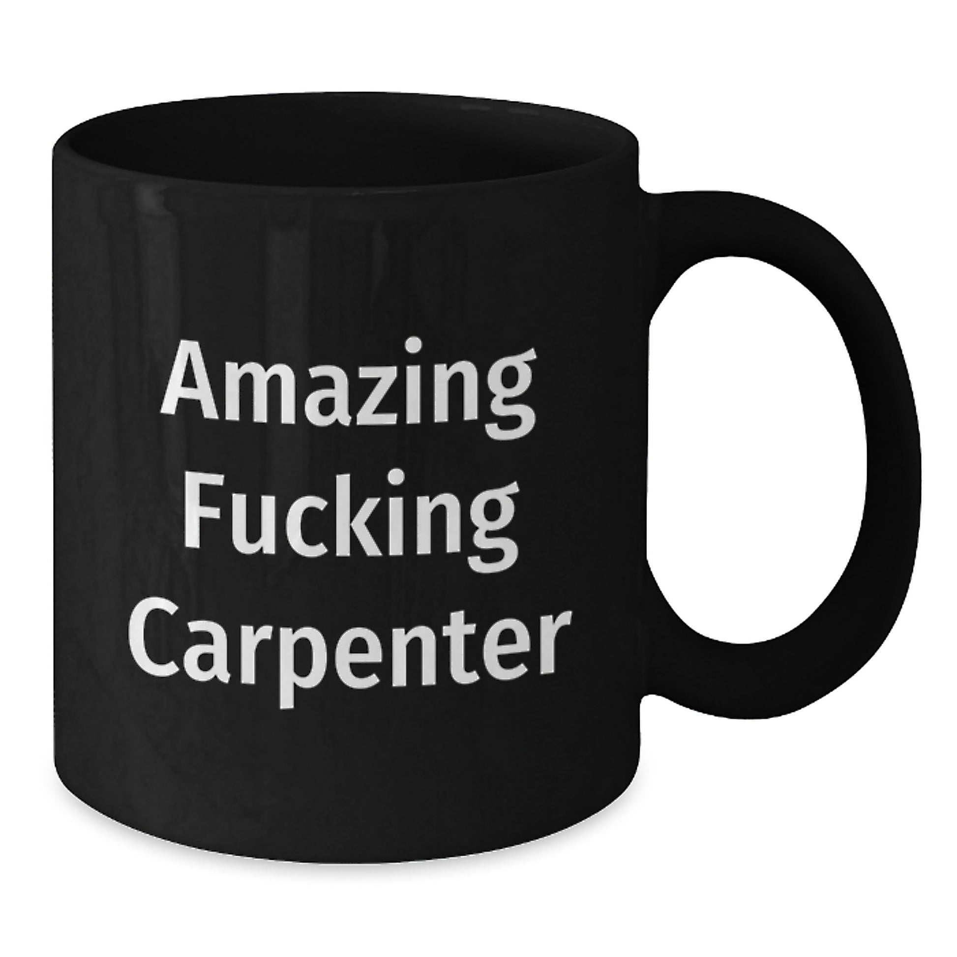 Funny Carpenter Gifts from Friends Christmas Unique Mug for Men - Amazing F--king Carpenter - Additional