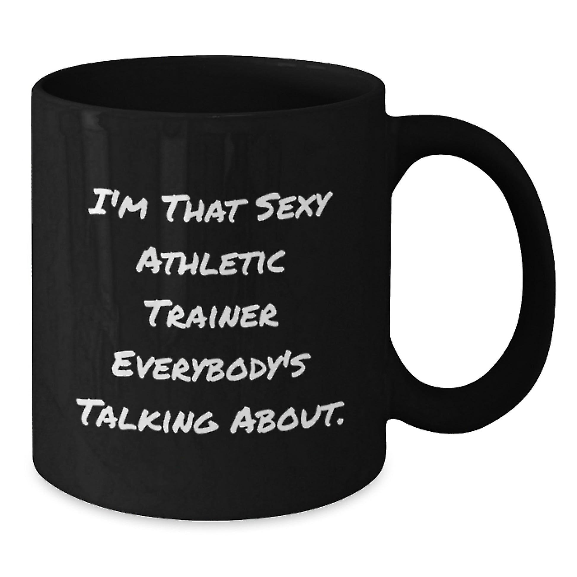Funny Athletic Trainer Gifts for Men, Black Coffee Mug, 'I'm That Sexy Athletic Trainer Everybody's Talking About', Unique Gifts from Friends - Additional