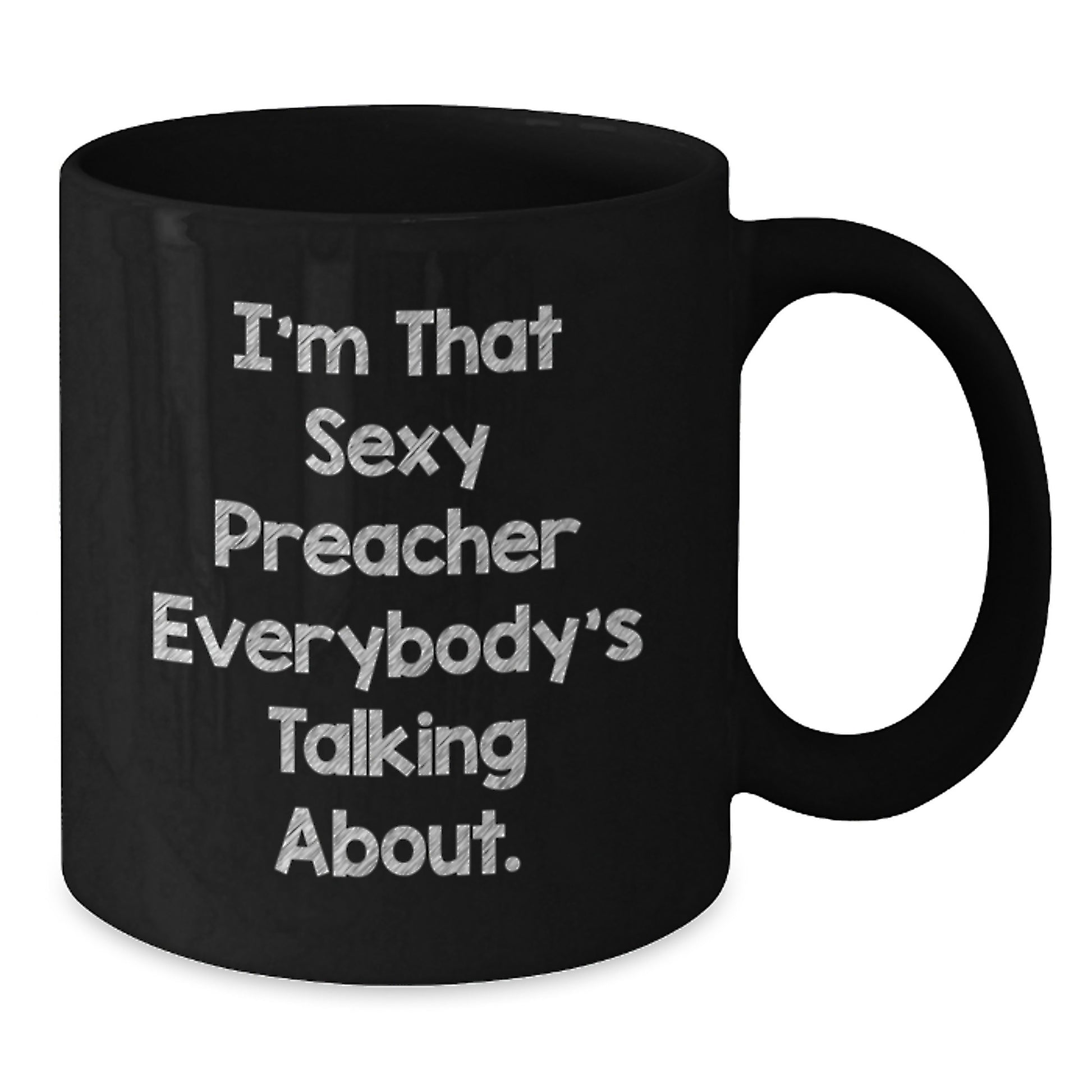 Funny Preacher Gifts for Men, Preacher Black Coffee Mug, I'm That Sexy Preacher Everybody's Talking About, Christmas Unique Presents from Men to Preacher - Additional