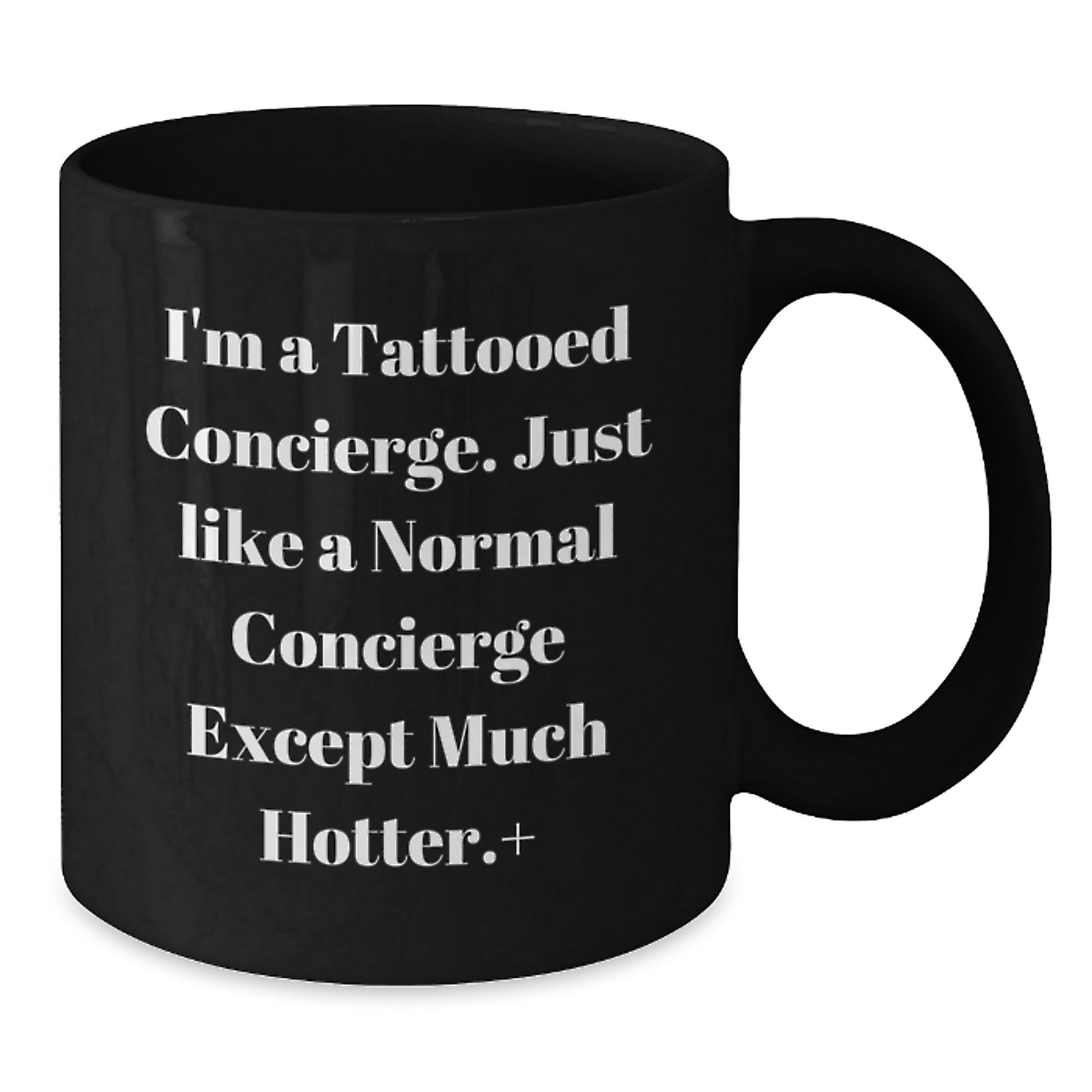 Funny Concierge Gifts from Friends, Perfect for Concierge Men and Women - Black Coffee Mug with 'I'm a Tattooed Concierge...' - Additional
