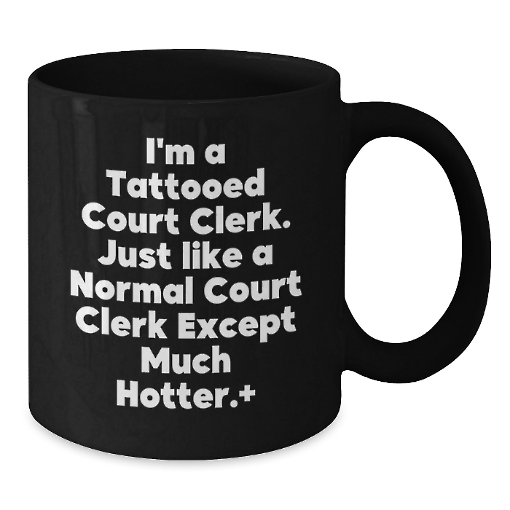 Funny Court Clerk Black Coffee Mugs Gifts from Men for Court Clerk Friends - Hotter Court Clerk Coffee Mugs - Christmas Unique Gift Ideas - Additional