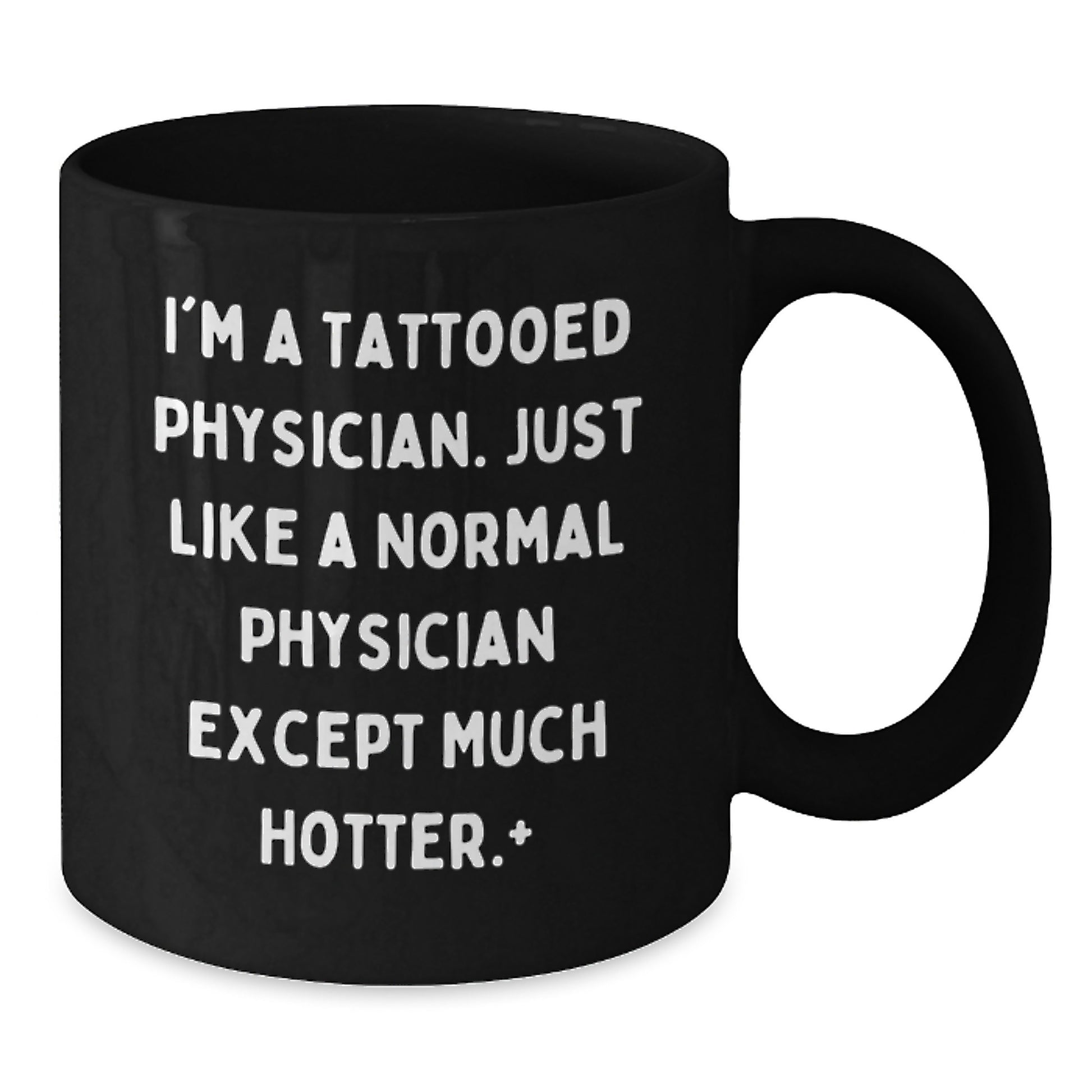 Funny Gifts for Physician - I'm A Tattooed Physician, Black Coffee Mug, Christmas Unique Gifts from Friends - Additional
