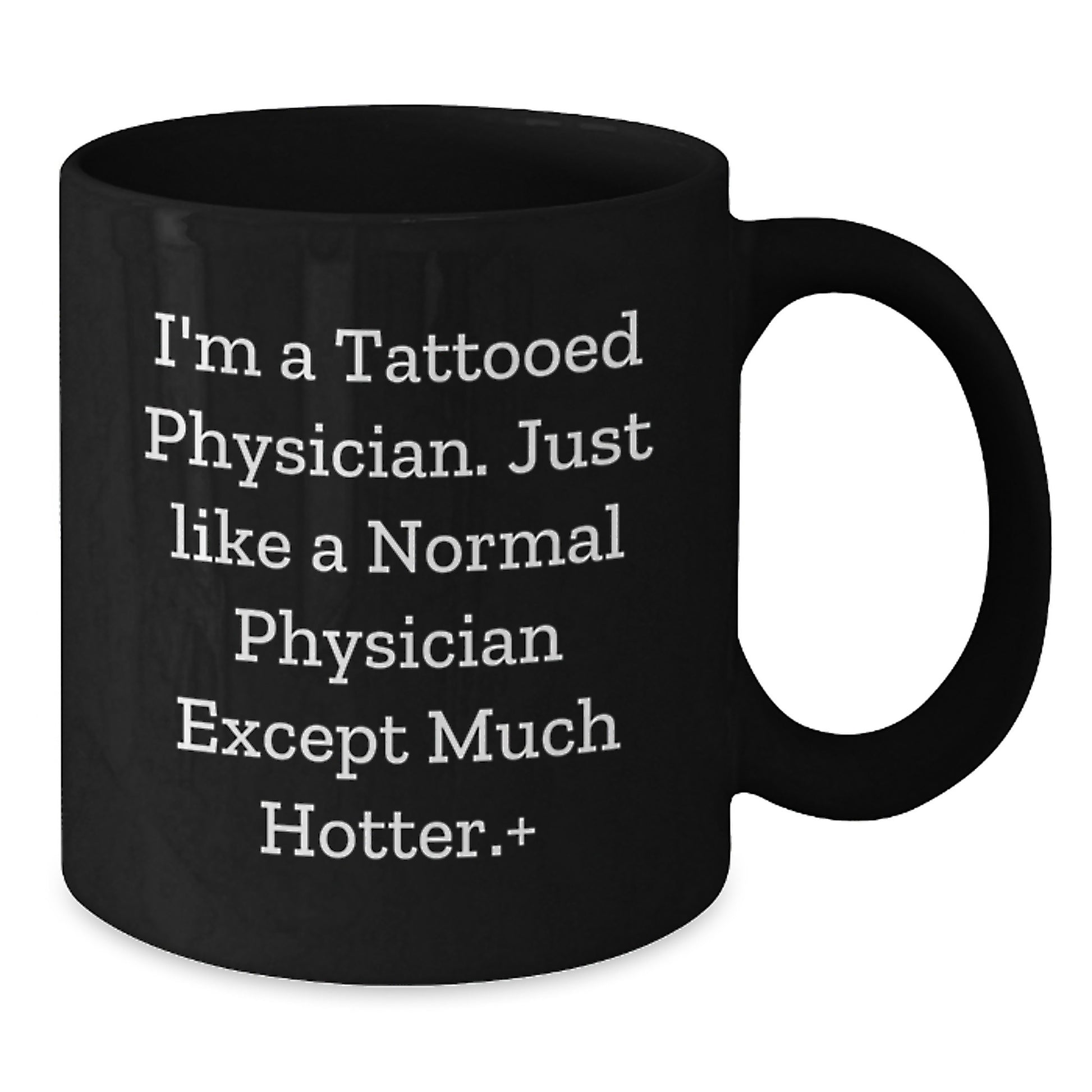 Funny Physician Gifts for Men, I'm A Tattooed Physician Black Coffee Mug, Unique Christmas Memorable Presents - Additional