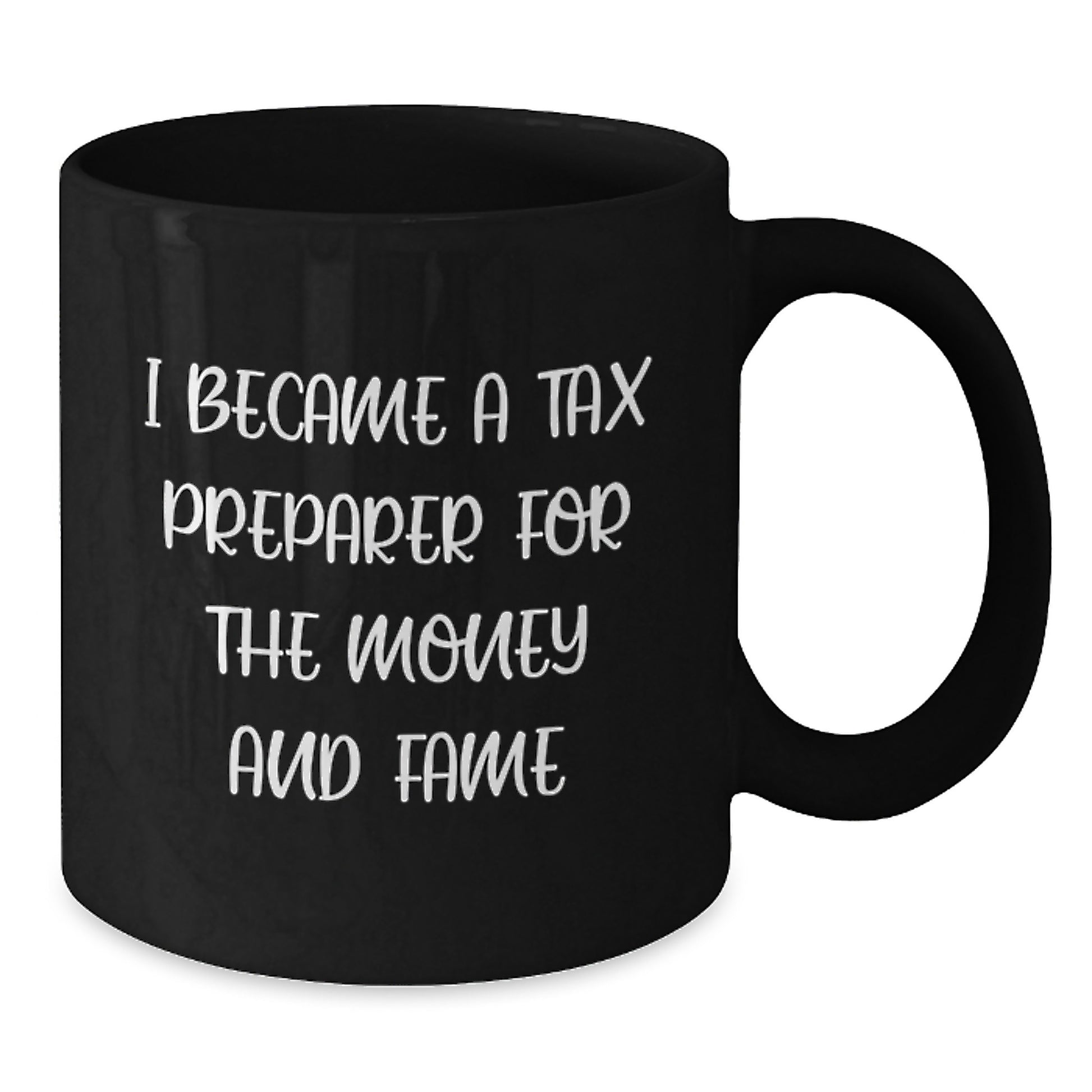 Funny Tax Preparer Gifts, Black Coffee Mug, I Became A Tax Preparer For The Money And Fame, Christmas Unique Gifts from Friends to Tax Preparer Men - Additional