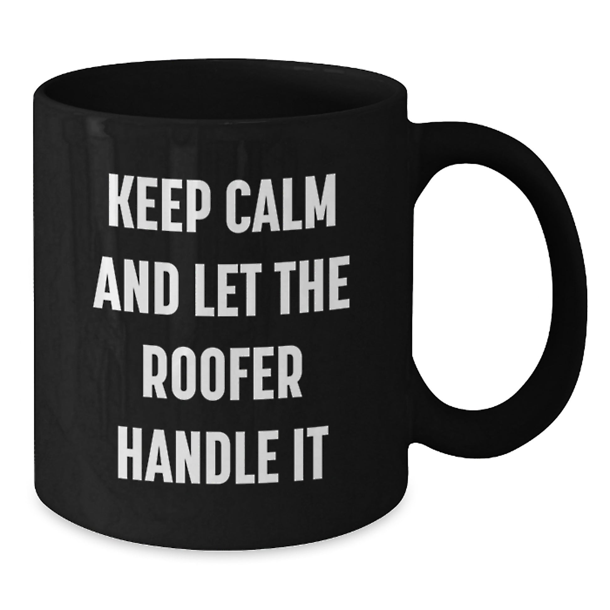 Funny Roofer Gifts from Men to Coworkers Keep Calm And Let The Roofer Handle It Black Ceramic Coffee Mugs - Additional