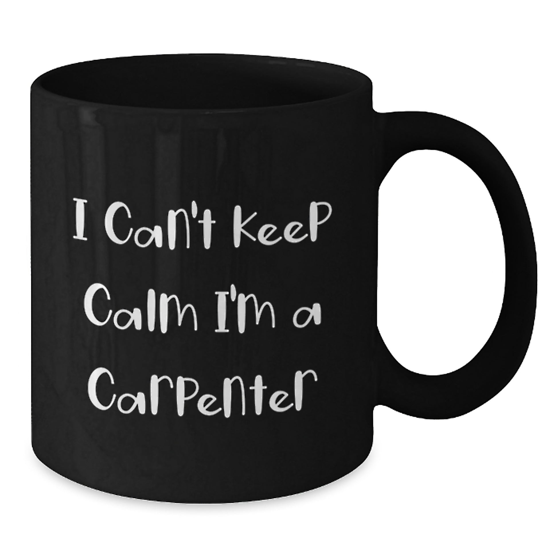 Funny Gifts for Carpenter Friends Black Coffee Mug I Can't Keep Calm I'm A Carpenter Christmas Unique Gifts from Friends - Additional