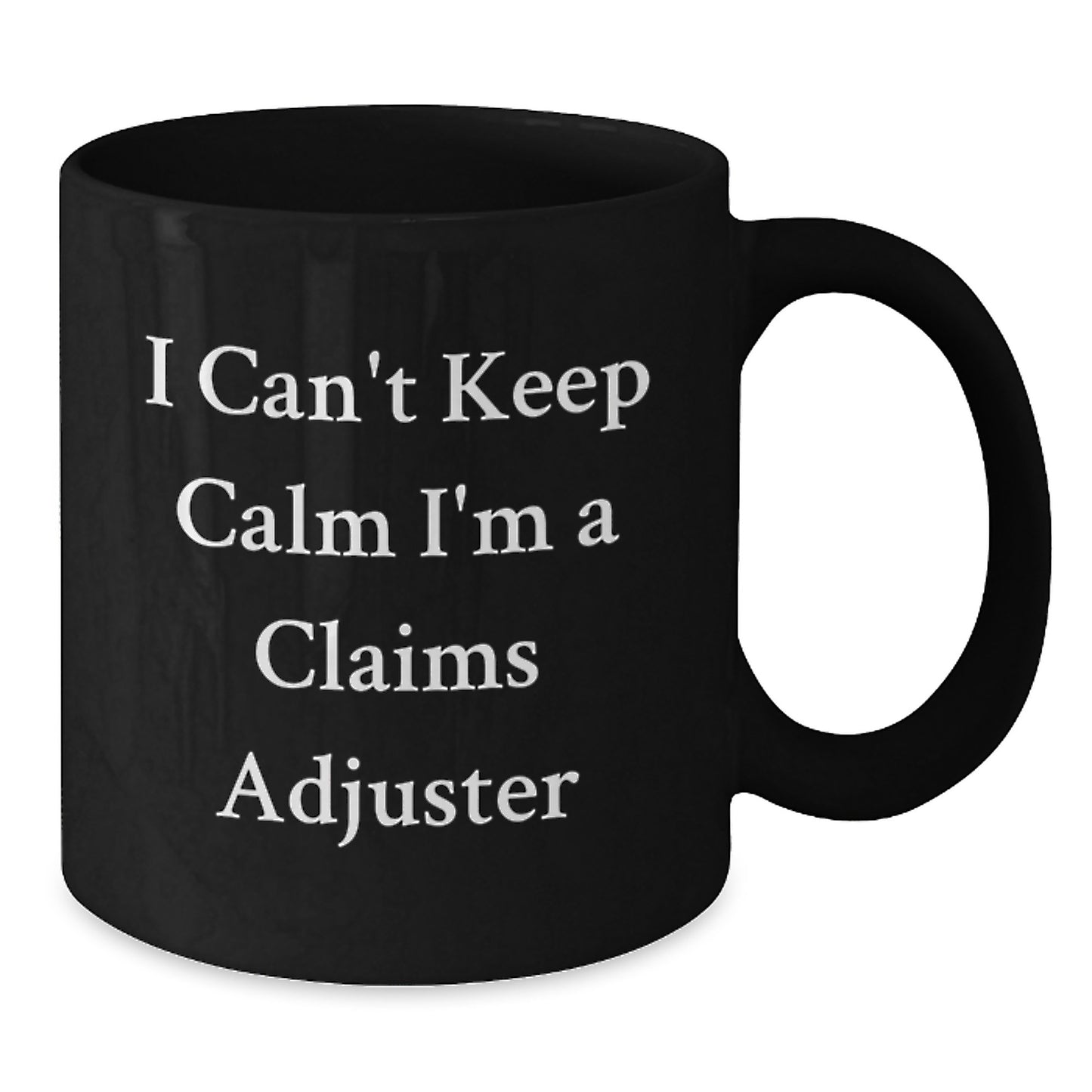 Funny Claims Adjuster Gifts, Black Coffee Mugs for Christmas from Friends and Family, 'I Can't Keep Calm I'm A Claims Adjuster' - Additional