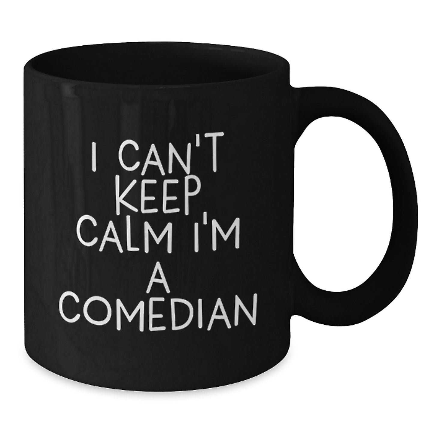 Funny Comedian Gifts for Men, Unique Black Coffee Mug I Can't Keep Calm I'm A Comedian, Christmas Unique Gifts from Friends to Family - Additional