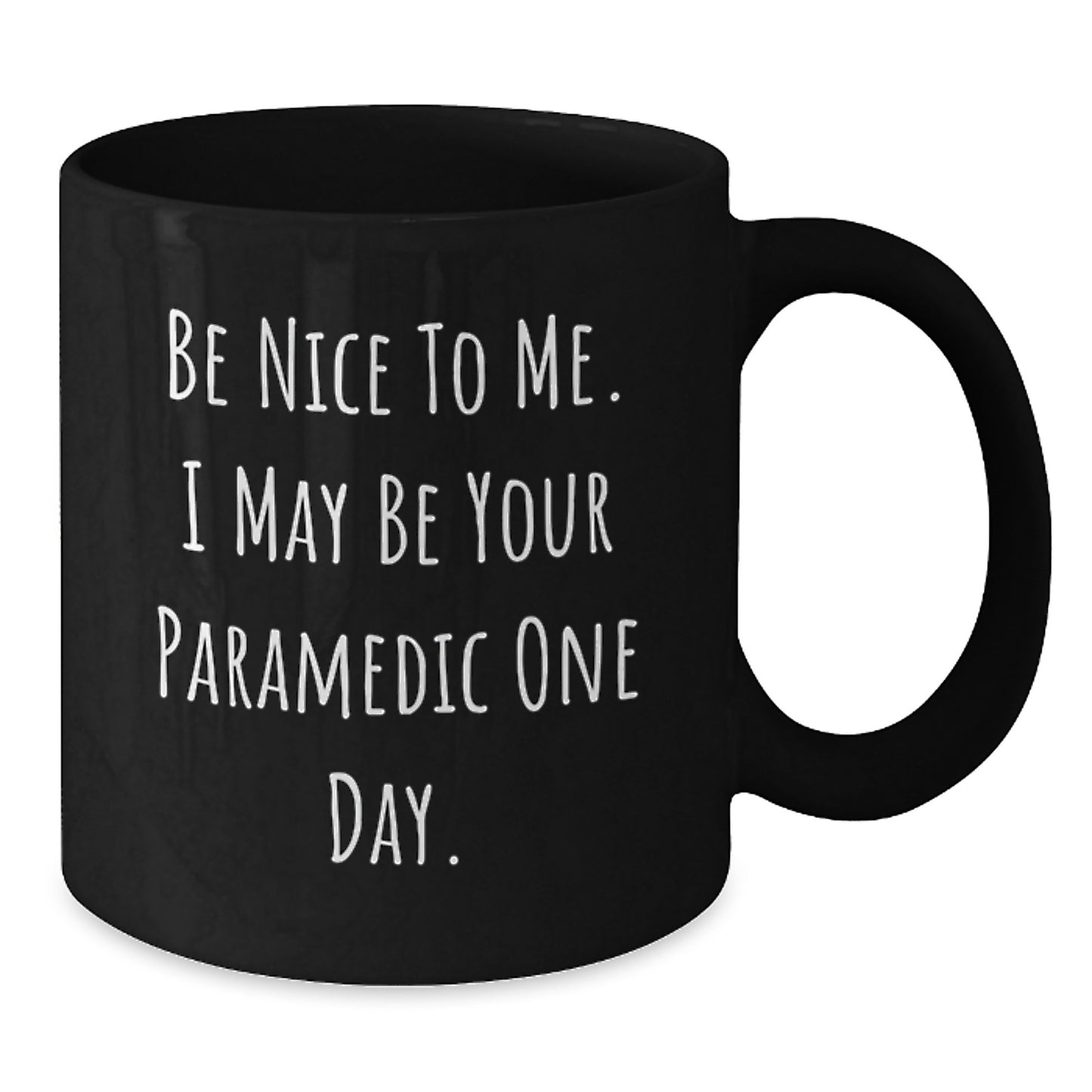 Funny Rescue Worker Gifts from Friends for Rescue Worker Men - Black Coffee Mug with 'Be Nice To Me I May Be Your Rescue Worker One Day' Quote, Perfect Unique Christmas Unique Gifts for Family - Additional