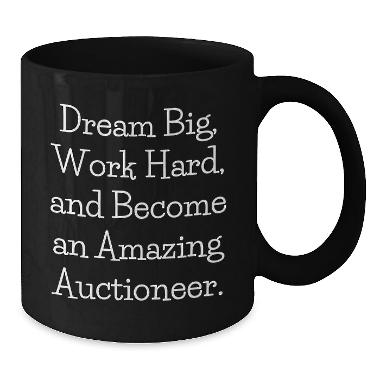 Inspirational Auctioneer Gifts for Graduation - 'Dream Big, Work Hard' Black Coffee Mug, Gifts from Friends - Additional