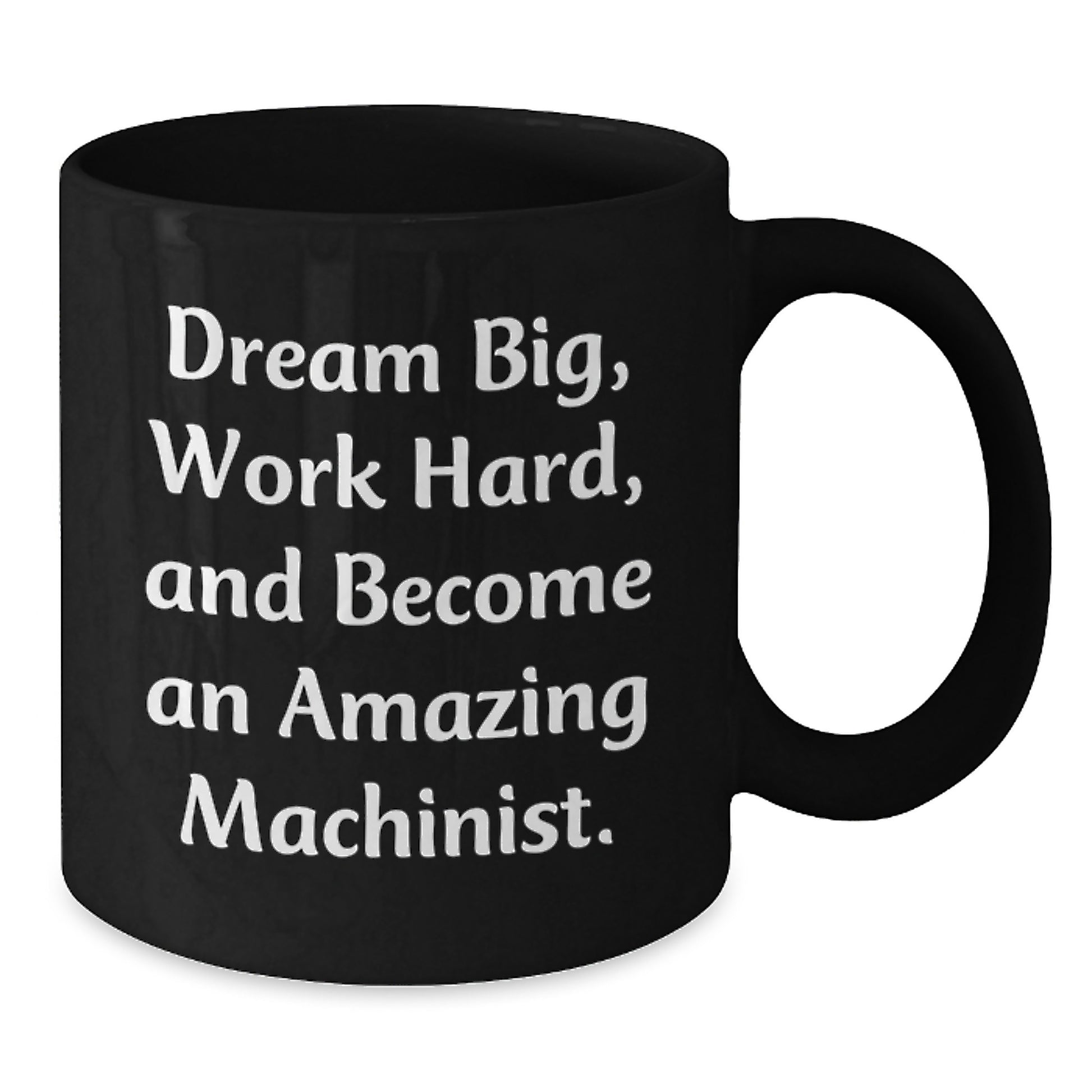 Machinist Coffee Mug Inspirational Gifts from Men to Men for Christmas Unique Gift Ideas for Machinist Lovers - Additional