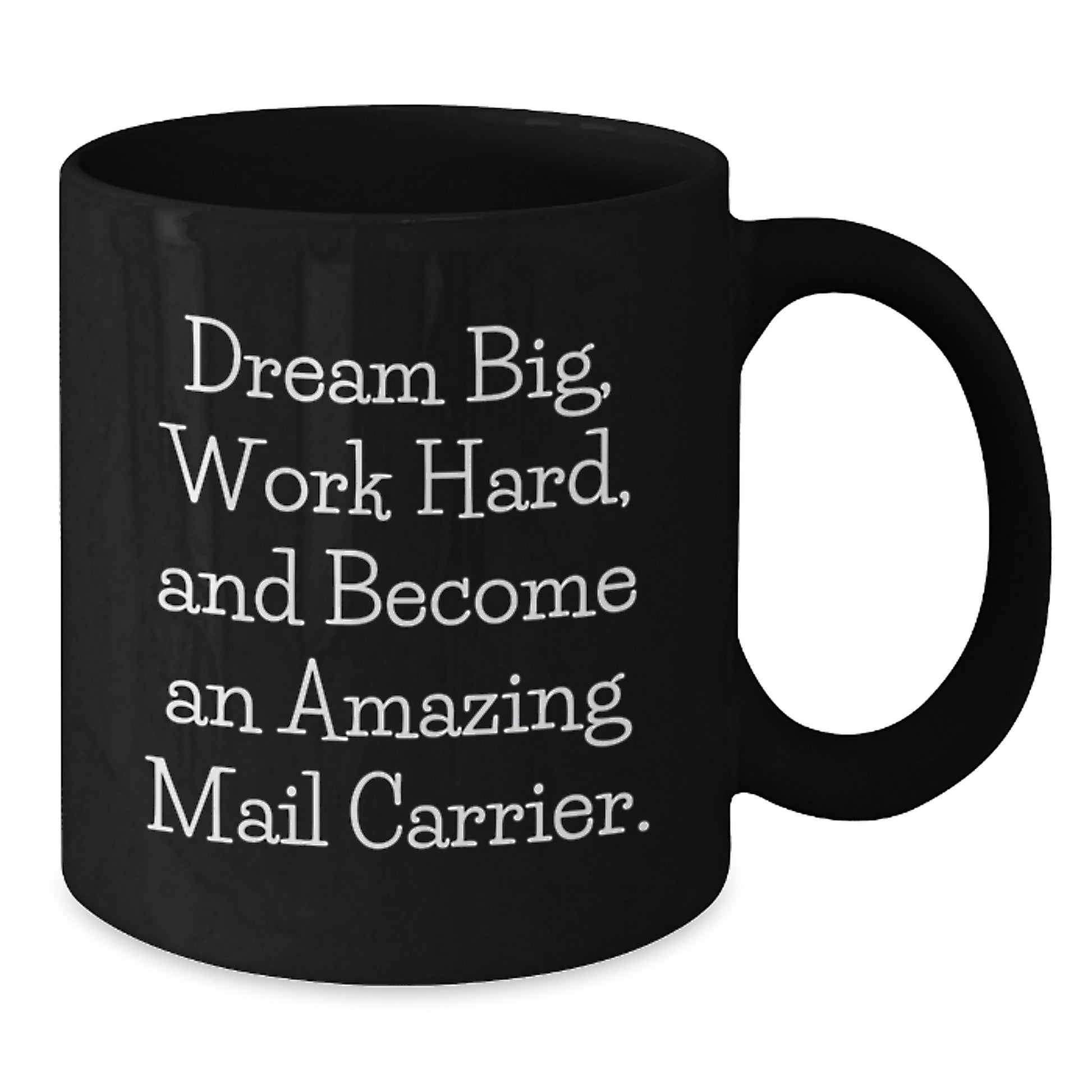 Funny Mail Carrier Gifts, Unique Black Coffee Mug for Mail Carrier, Dream Big Work Hard Quotes Christmas Unique Gifts from Friends to Mail Carrier Men - Additional