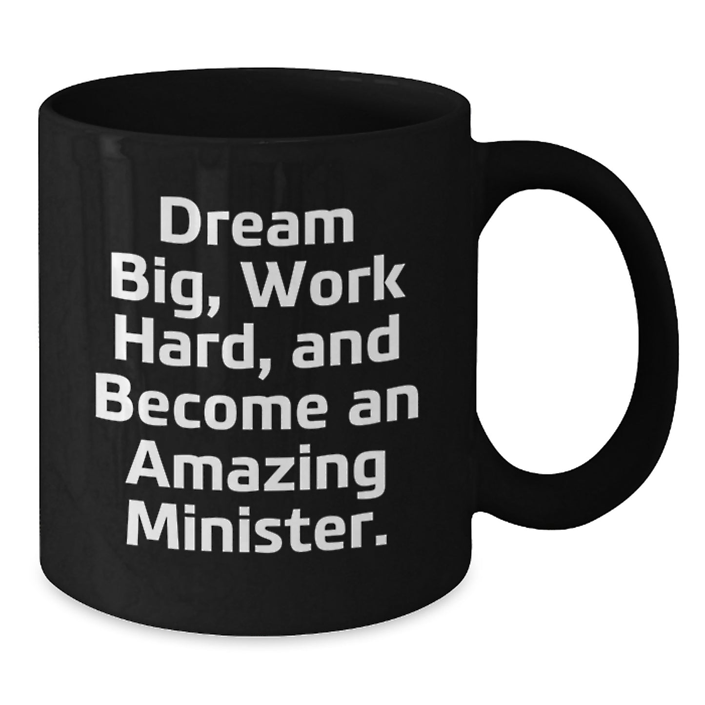 Inspirational Minister Gifts: Dream Big Funny Quote Black Coffee Mug Gifts from Friends for Minister Graduation Unique Gifts, Perfect for Men Women, 11oz or 15oz - Additional
