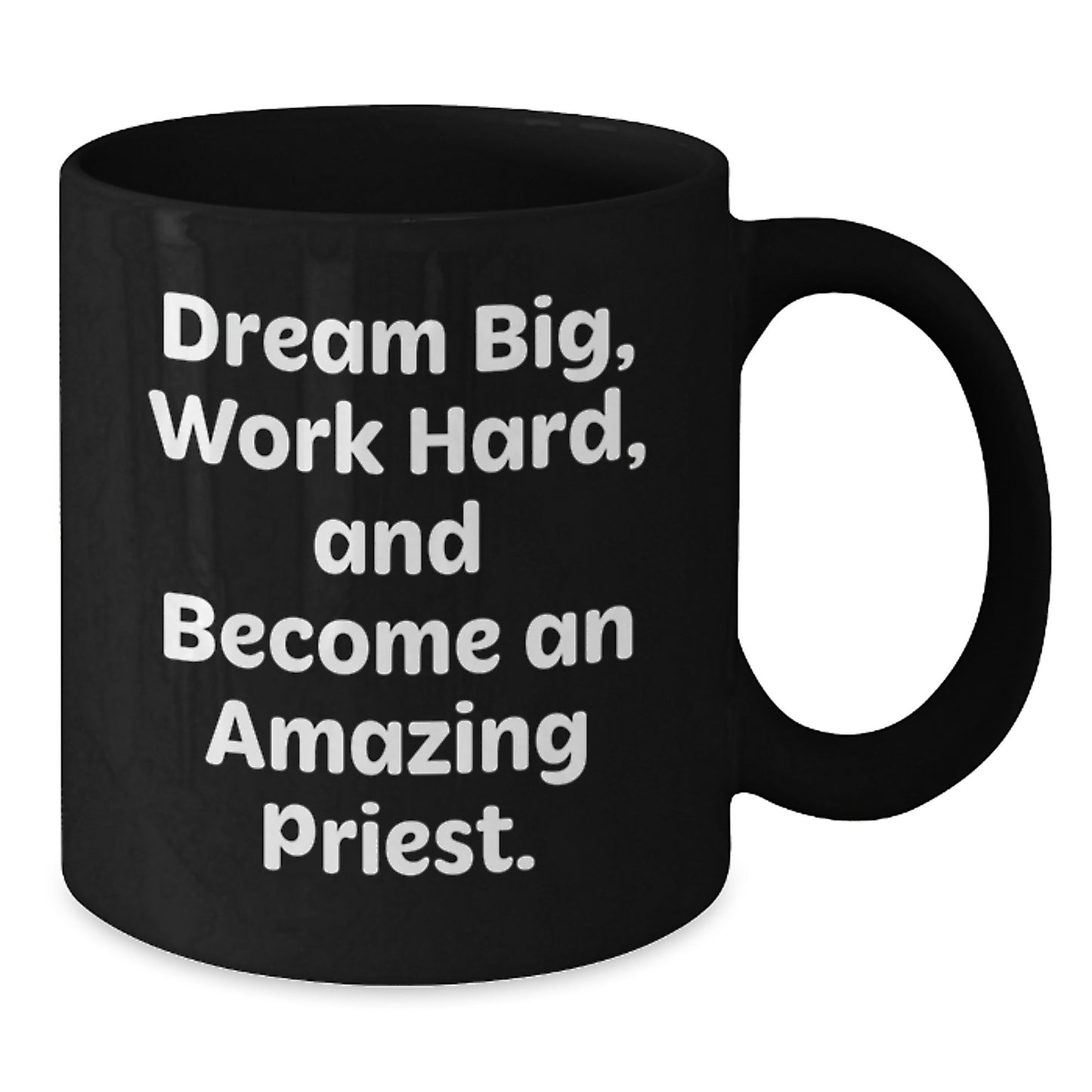 Funny Priest Christmas Unique Gifts from Men to Priest, Inspirational Black Coffee Mug, Dream Big and Work Hard - Additional