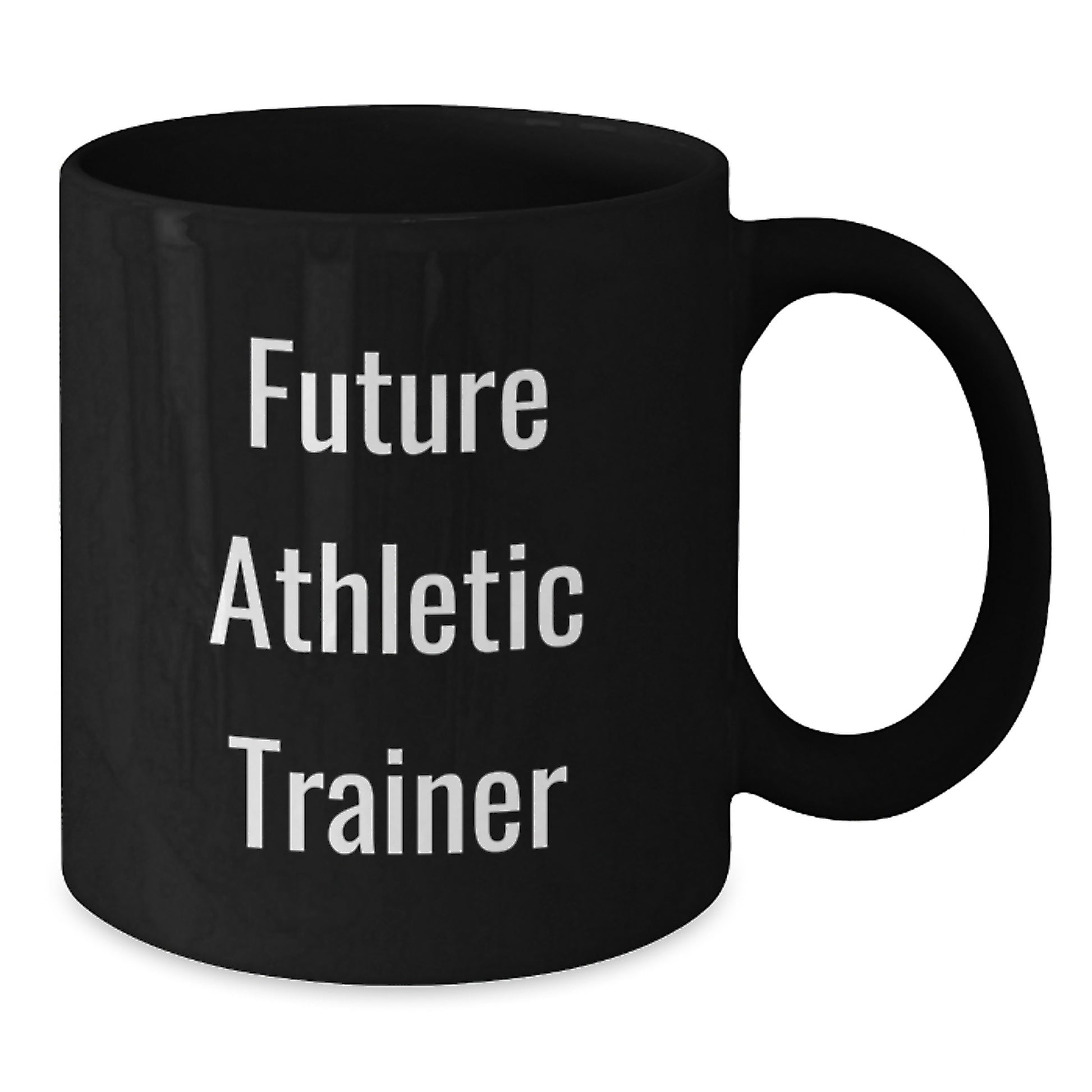 Funny Athletic Trainer Graduation Gift from Friends - Inspirational Quote Black Coffee Mug for Future Athletic Trainer - Additional