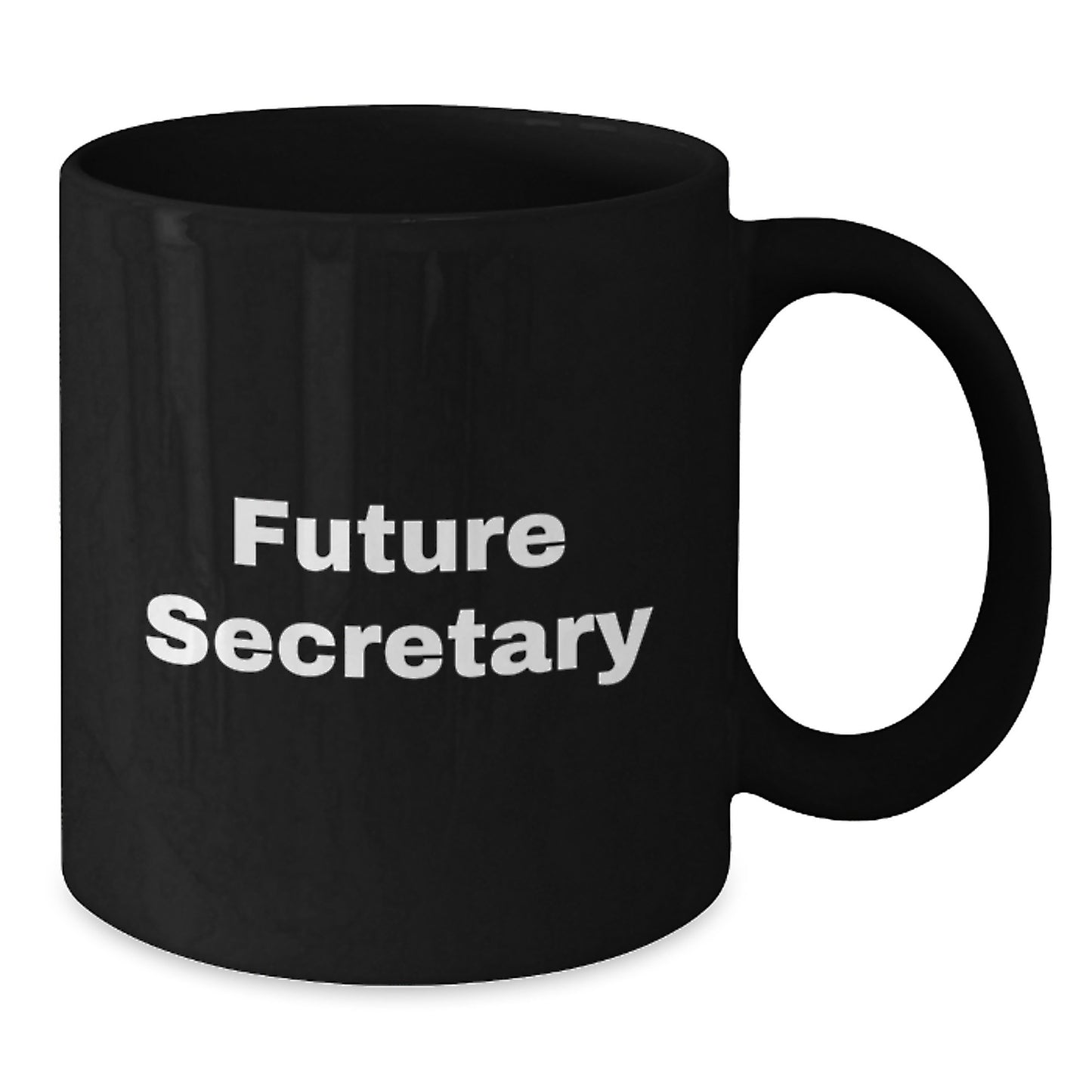 Funny Future Secretary Graduation Gifts from Men to Secretary, Black Coffee Mug for Secretary, Inspirational Quote, 11oz or 15oz, Microwave and Dishwasher Safe - Additional