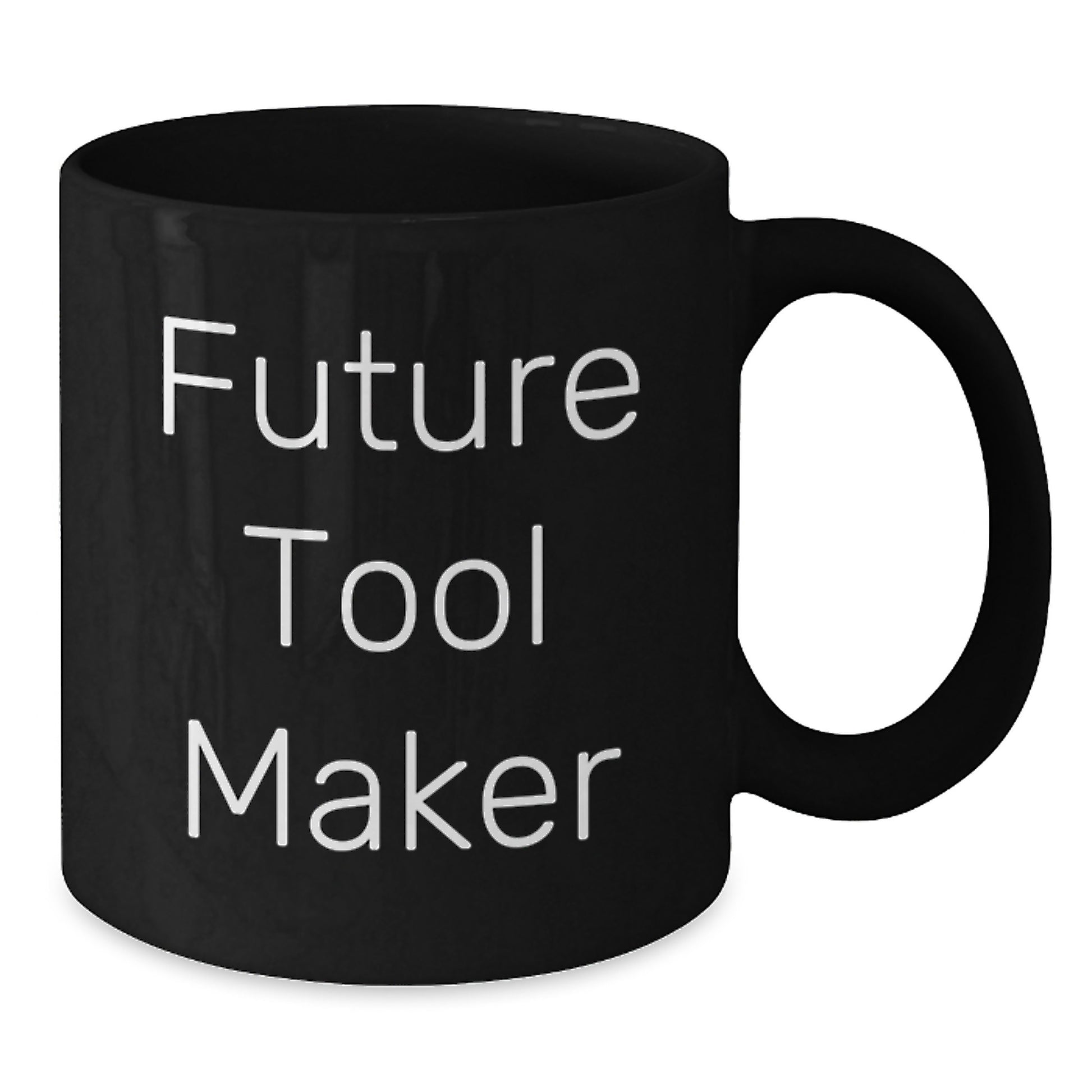 Funny Tool Maker Gifts from Friends - Future Tool Maker Black Coffee Mug for Graduation Unique Gifts - Additional