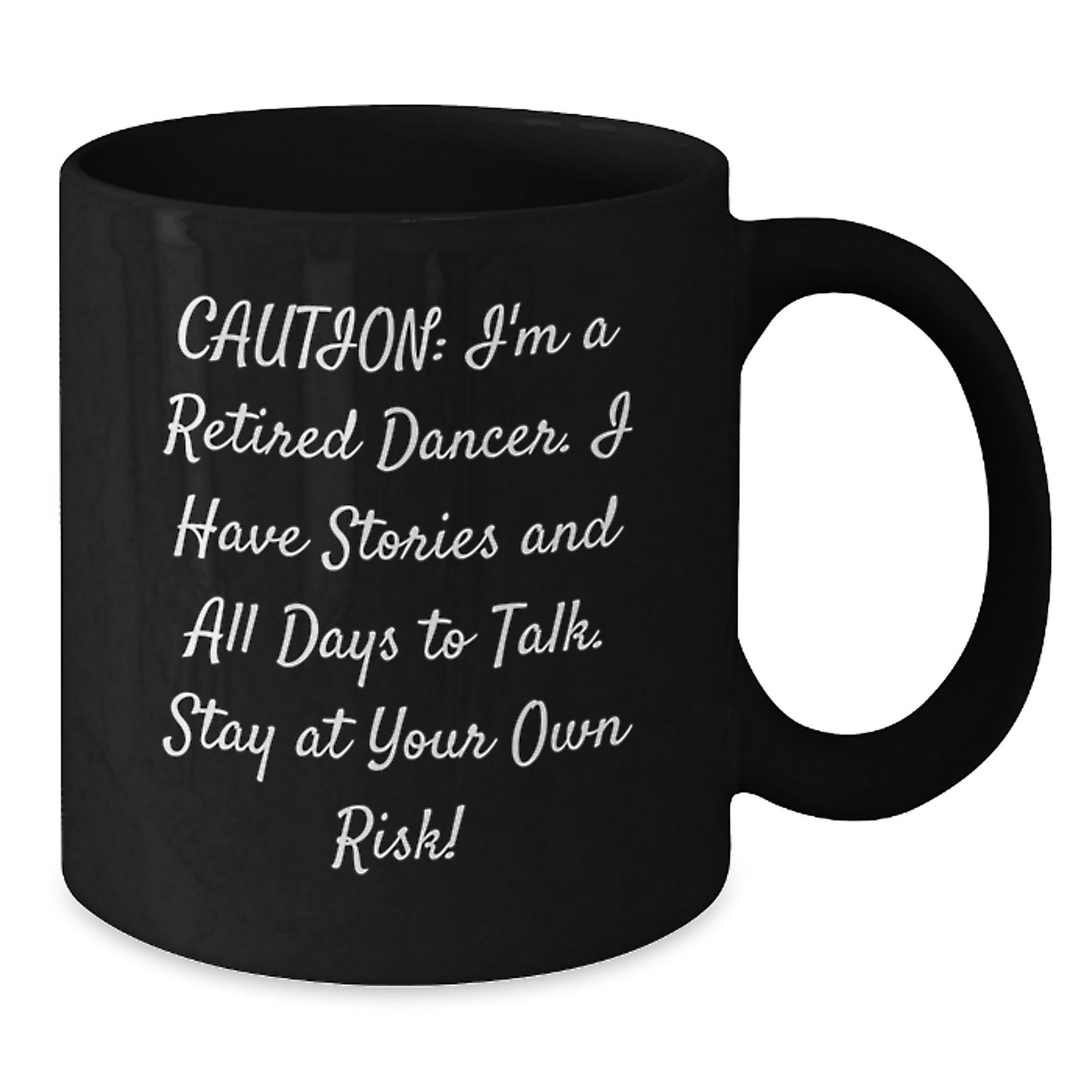 Funny Dancer Gifts for Dancer Friends from Friends, Black Coffee Mug, Retired Dancer's Quote, Unique Christmas Unique Gifts - Additional