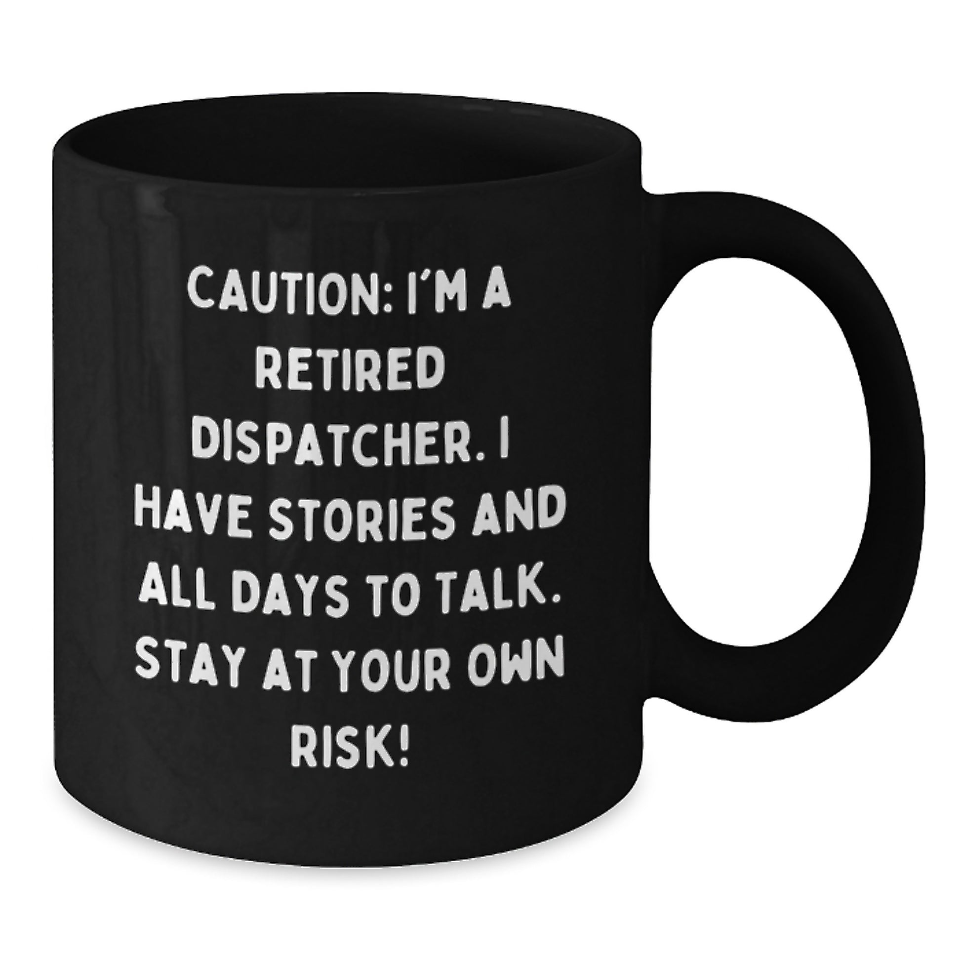 Dispatcher's Warning: Funny Black Coffee Mugs for Men and Women with Caution - Gifts from Family and Friends for Dispatcher's Graduation - Additional