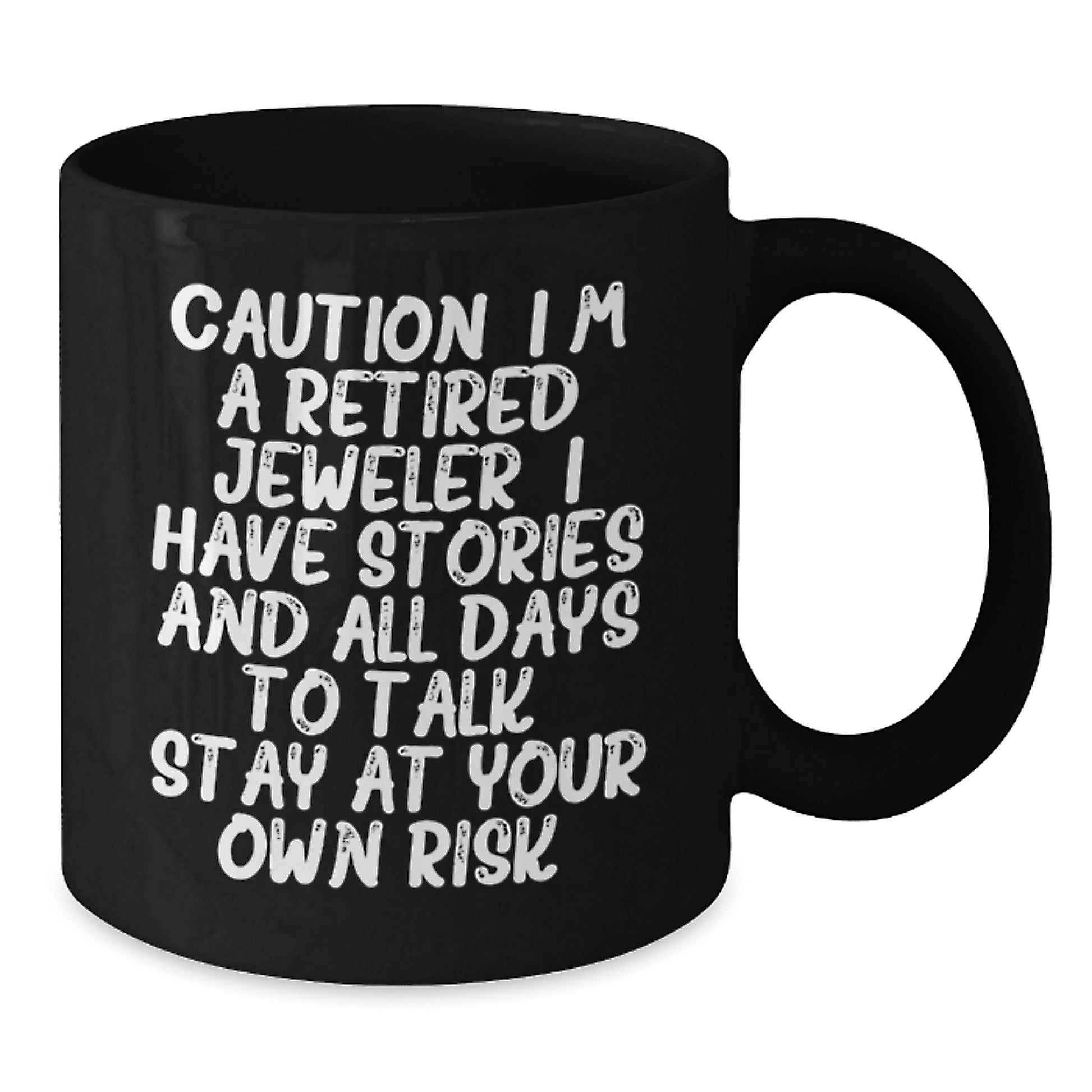Funny Jeweler Gifts, Black Coffee Mug, Perfect for Christmas Memorable Presents from Men to Friends Who Love Jewelry Making, 'Caution: I'm A Retired Jeweler...' - Additional
