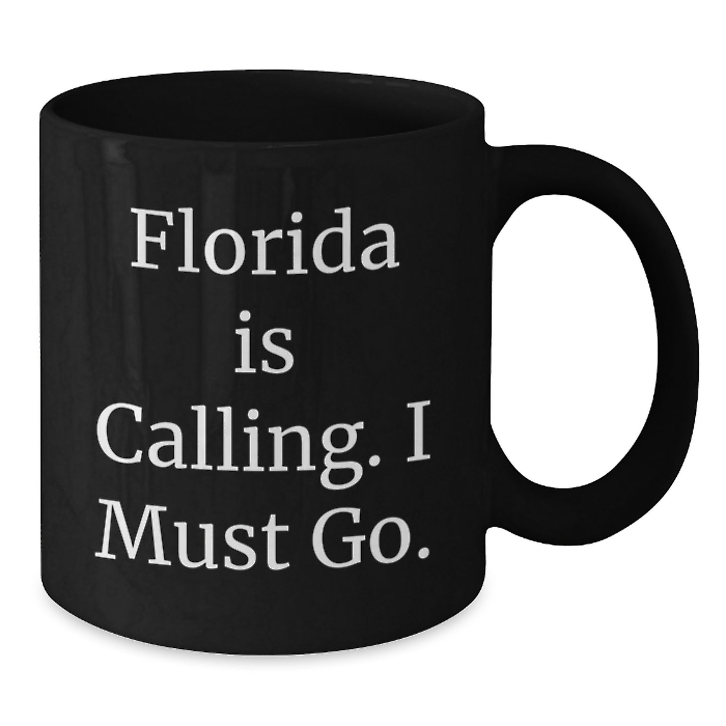 Funny 'Florida Is Calling. I Must Go.' Gifts for Friends and Family - Unique Florida Black Coffee Mugs - Christmas Unique Gifts from Friends - Additional