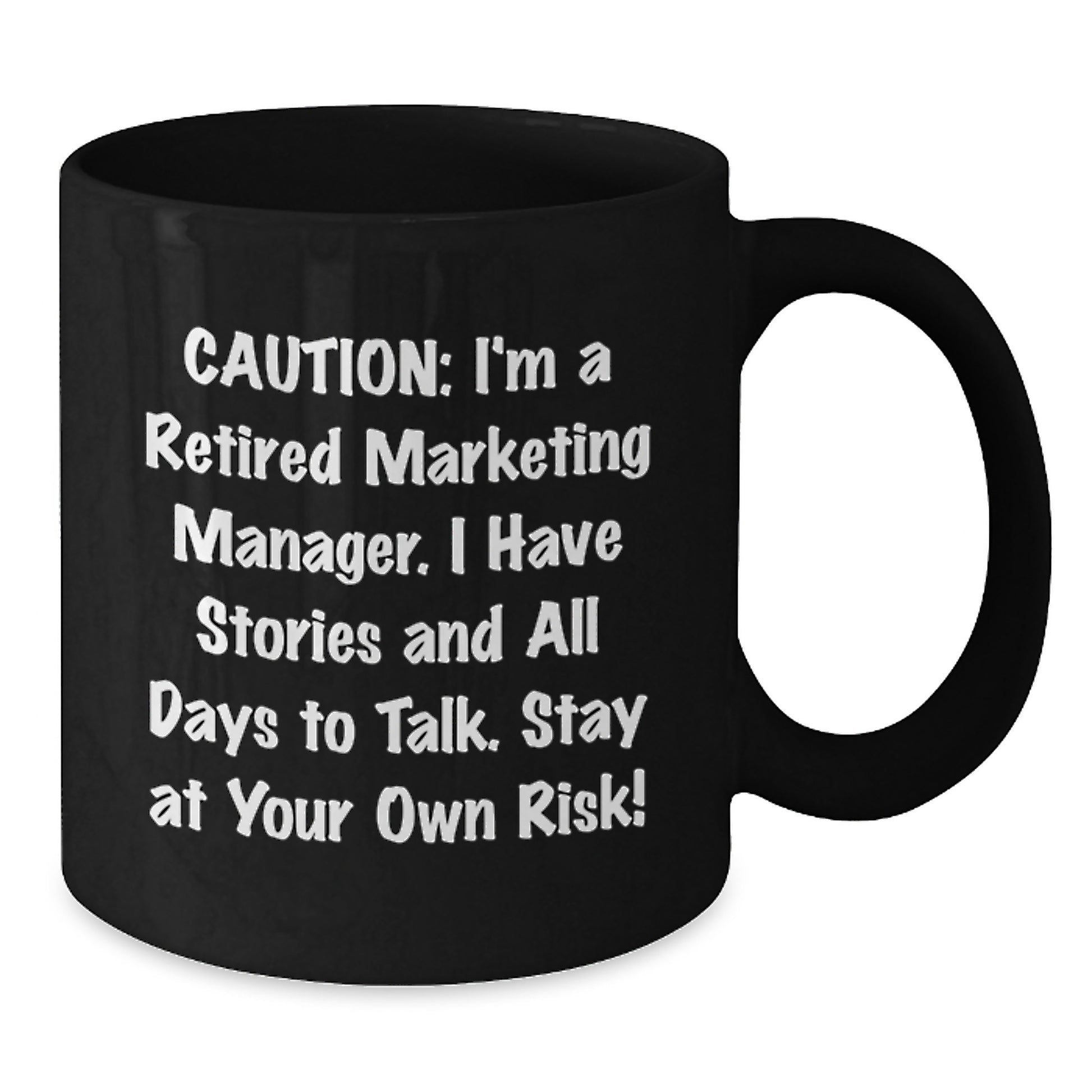 Funny Marketing Manager Gifts, Gifts from Friends, Men or Coworkers, Christmas Unique Mugs - 'I'm A Retired Marketing Manager...' - Additional
