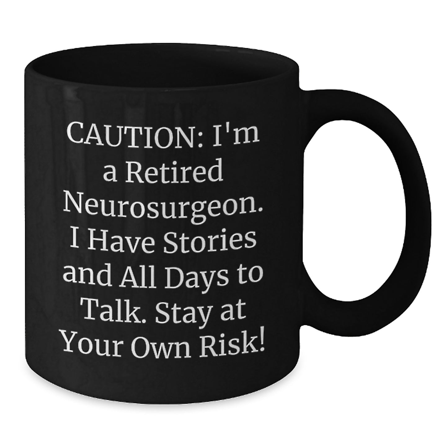 Funny Neurosurgeon Gifts from Friends, Unique Black Coffee Mug for Graduation, Stay at Your Own Risk! - Additional