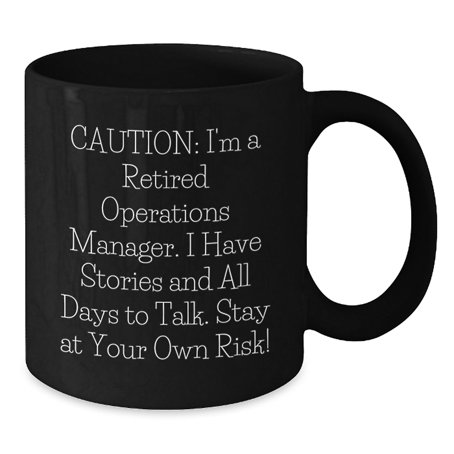 Funny Operations Manager Christmas Unique Gifts from Coworkers to Friends - 'Caution: I'm A Retired Operations Manager' Black Coffee Mug, 11oz or 15oz - Additional