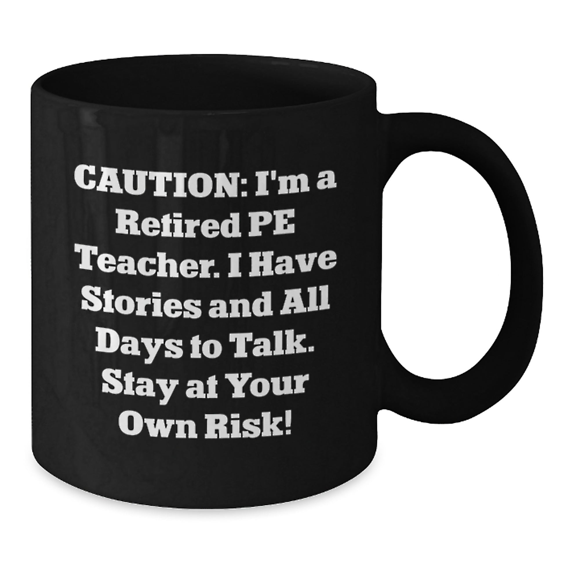 Funny PE Teacher Gift, Caution: I'm A Retired PE Teacher, Unique Graduation Gifts from Friends, Black Coffee Mug for PE Teacher Men - Additional